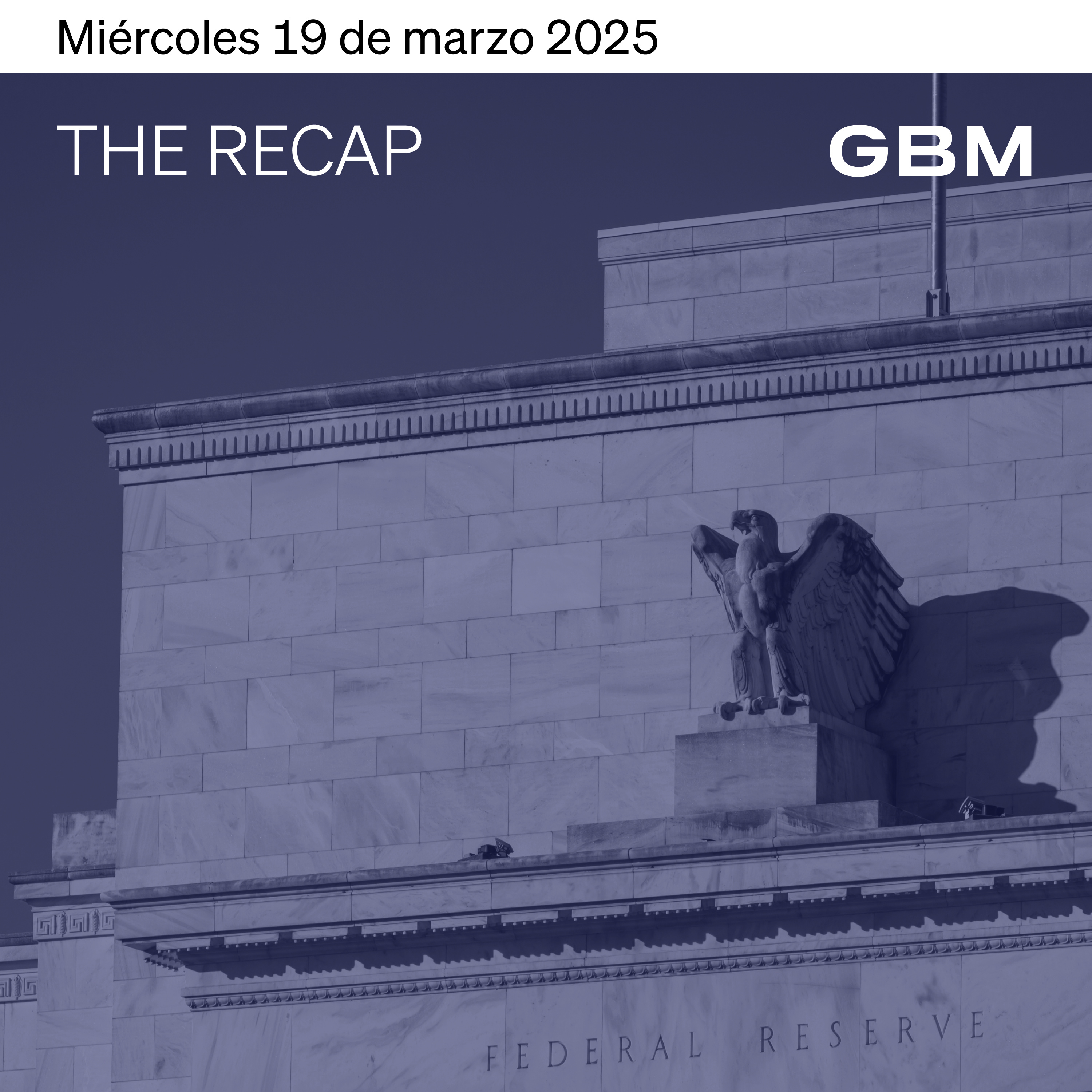 THE RECAP 19-03-25 | Los mercados cierran positivos tras decisión de la Fed de mantener la tasa. episode artwork