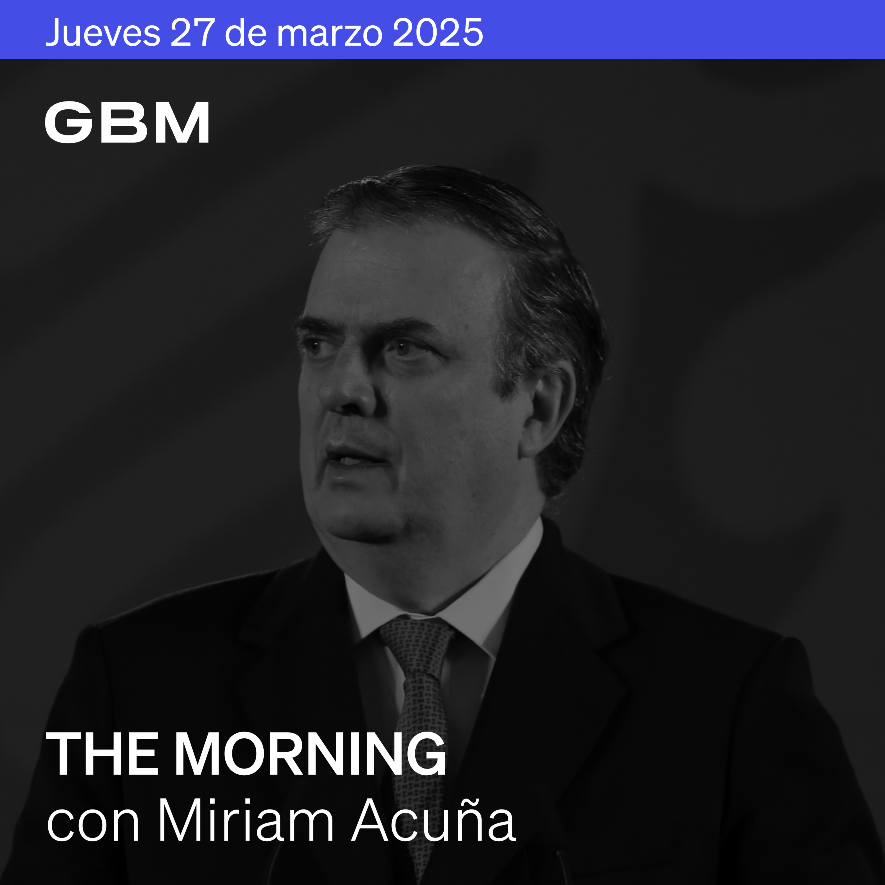THE MORNING 27-03-25 | Trump da un nuevo golpe arancelario y Banxico decide hoy. Además: Canadá, UE, y Francia; Open AI y CYDSA  episode artwork