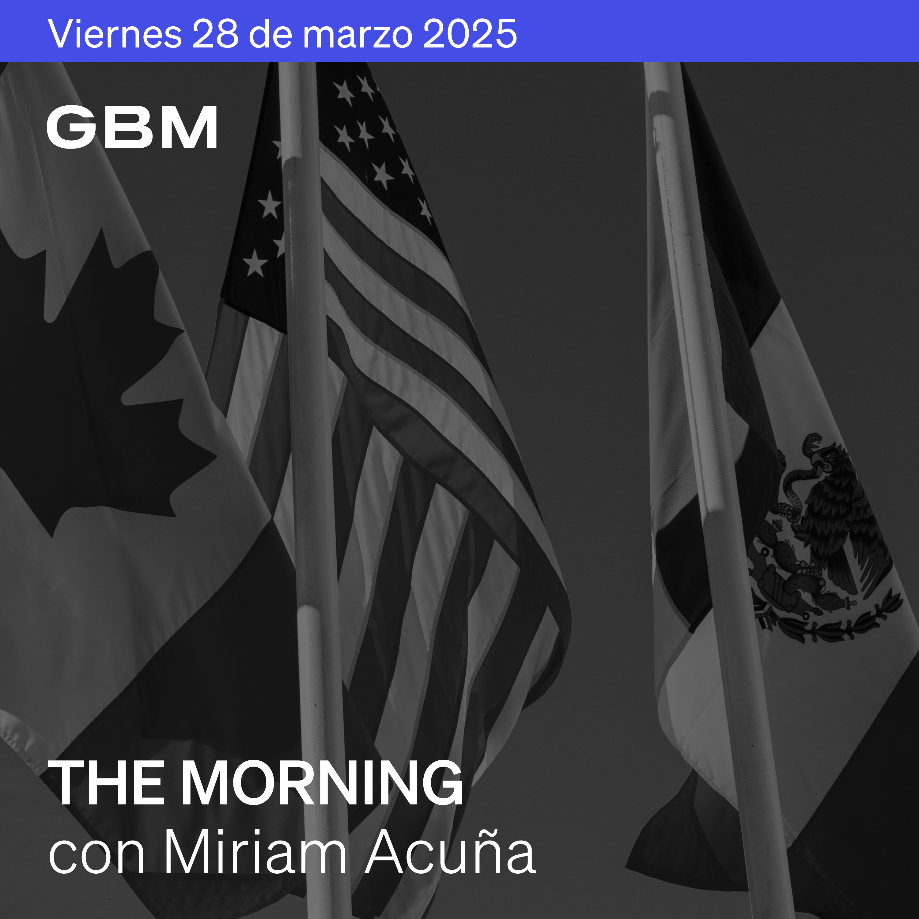 THE MORNING 28-03-25 | Banxico recorta tasa; incertidumbre comercial pega a los mercados y FMTY como Idea. Además: Canadá y TMEC, Ucrania, China, Lululemon, Discord, Walmex, ALFA. episode artwork