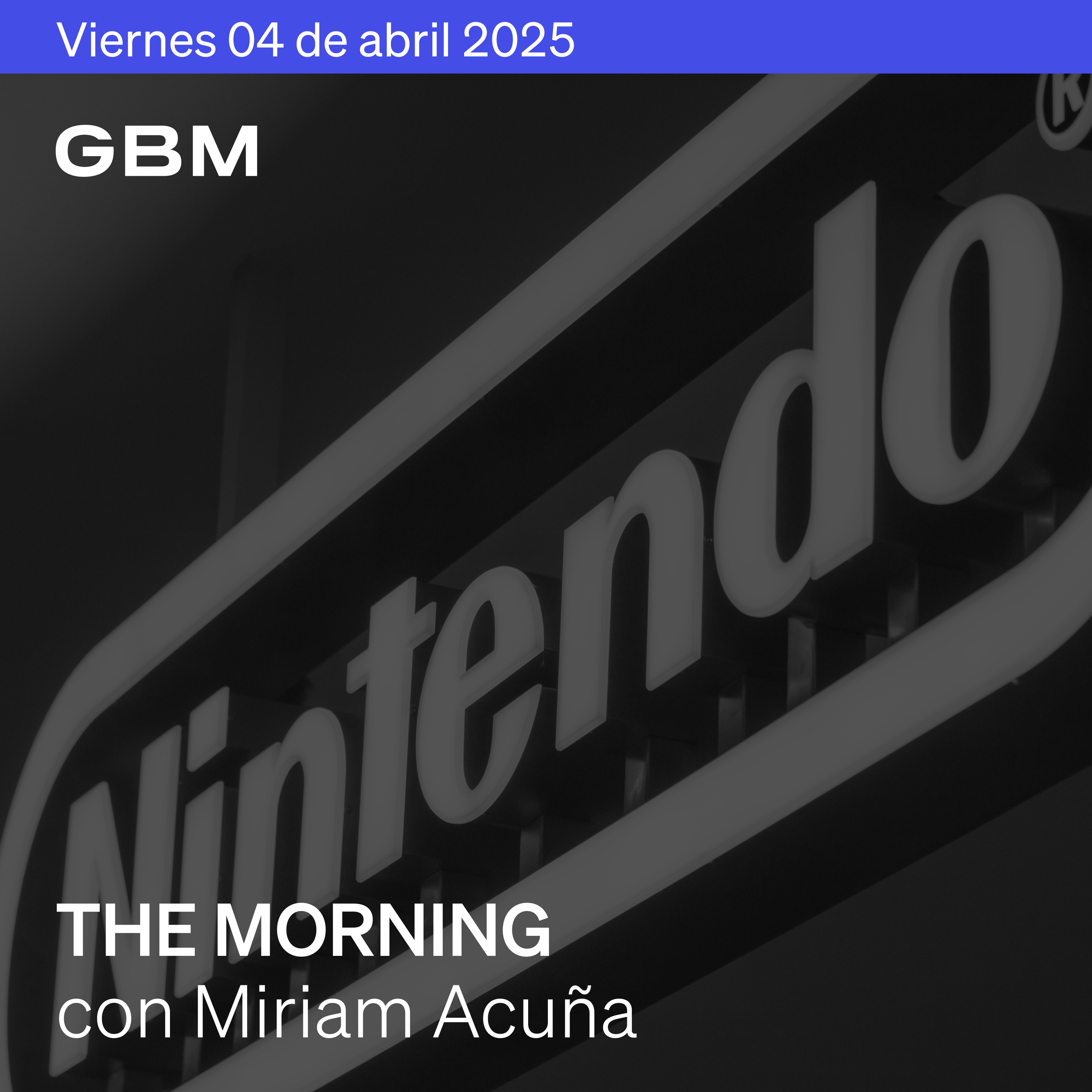 THE MORNING 04-04-25 | Mercados caen por aranceles; Trump abre la puerta a negociar. Además: TikTok, Automotrices, Nintendo, Puma, Plan México y Volvo.  episode artwork