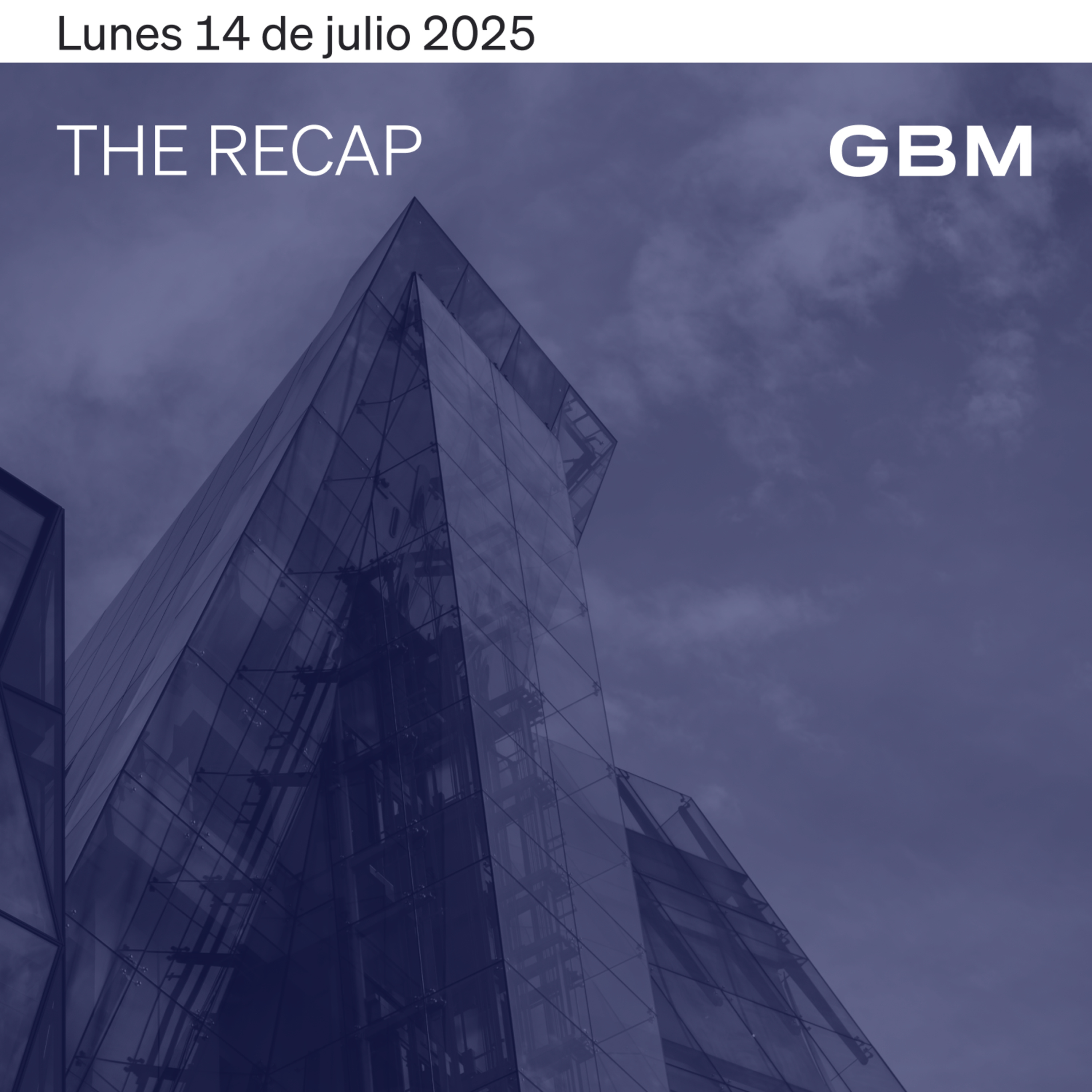 THE RECAP 14-07-25 | Mercados de EE. UU. cerraron positivo pese a anuncios arancelarios. episode artwork