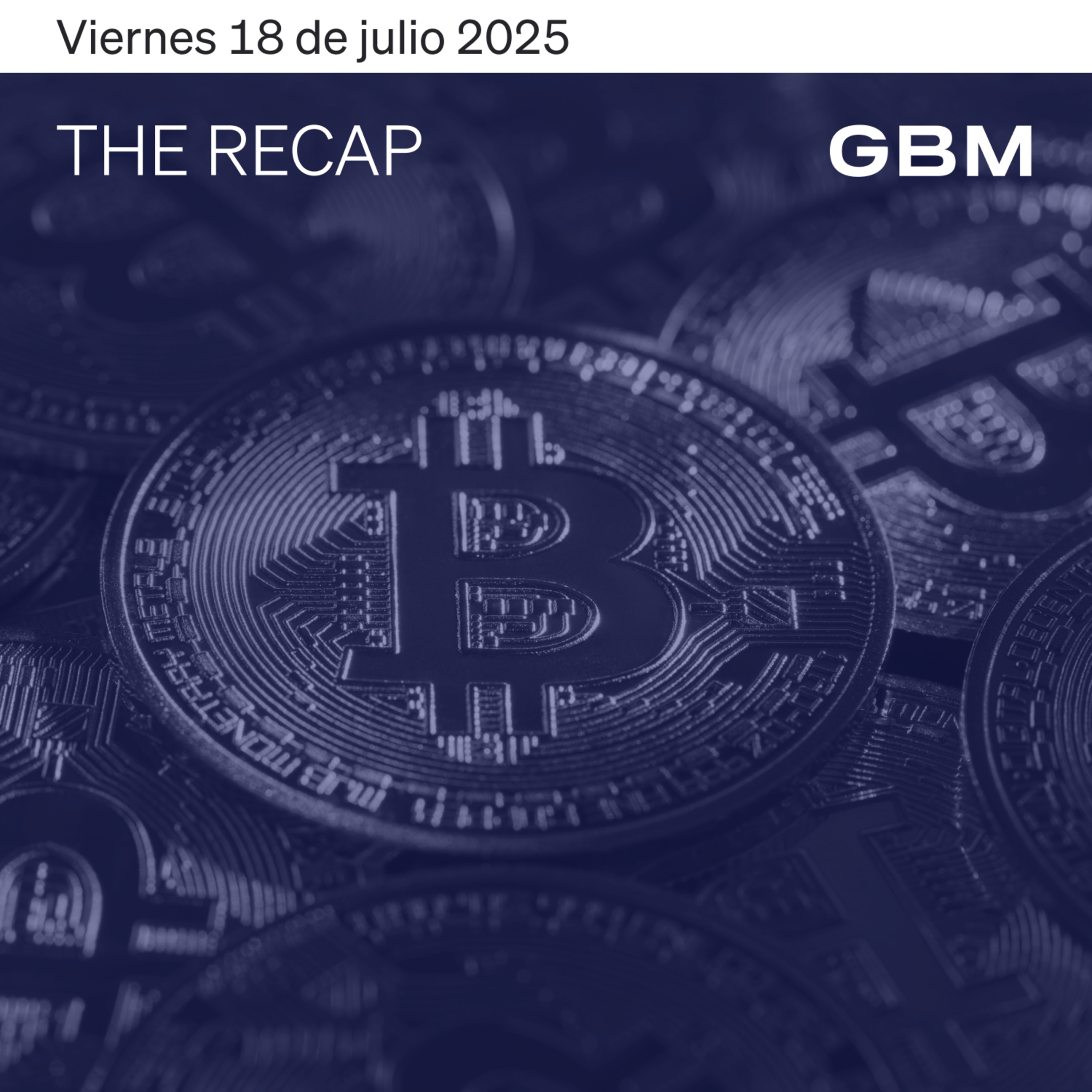 THE RECAP 18-07-25 | Mercados de EE. UU. cerraron mixtos , debido a incertidumbre arancelaria. episode artwork