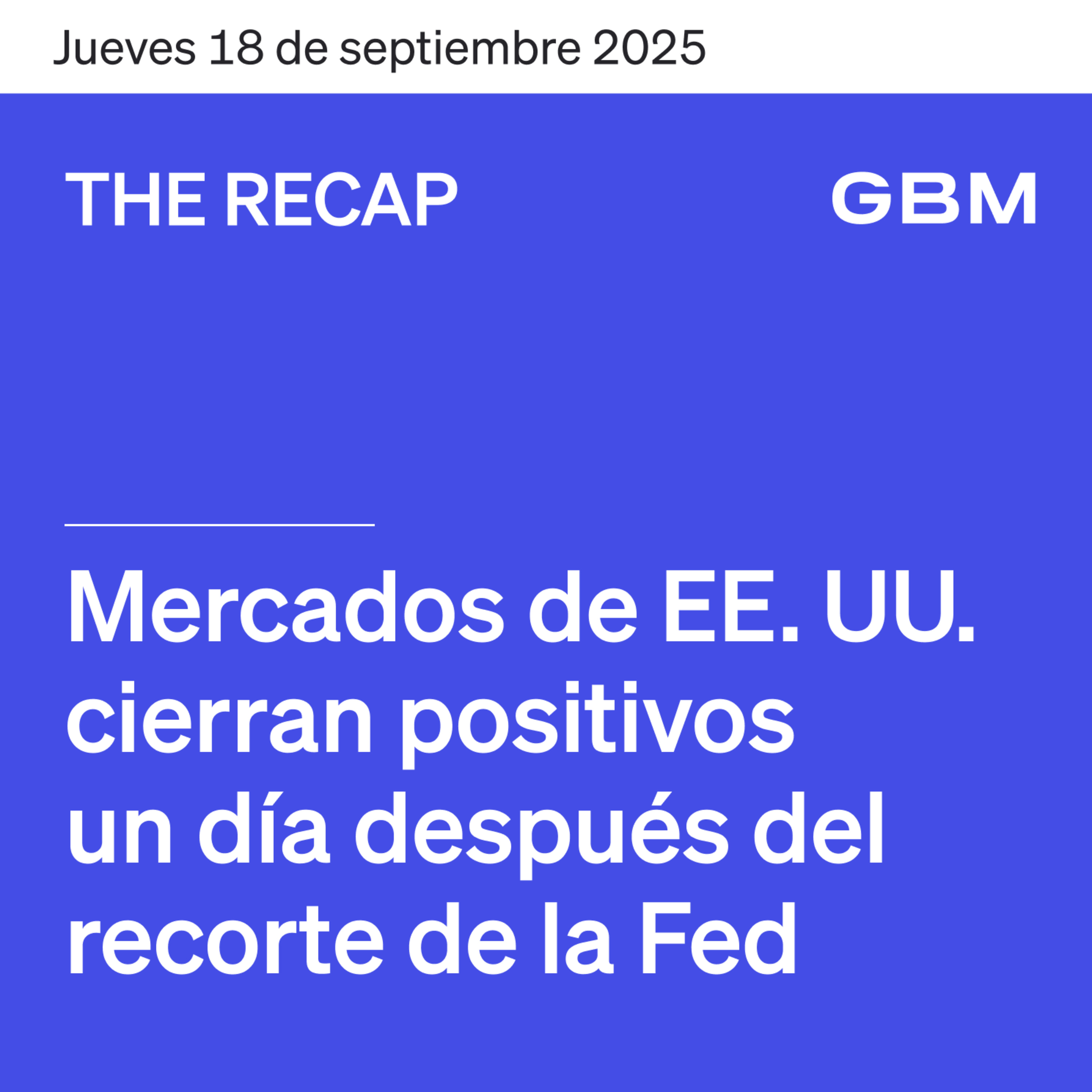 THE RECAP 18-09-25 | Mercados de EE. UU. cierran positivos un día después del recorte de la Fed. episode artwork