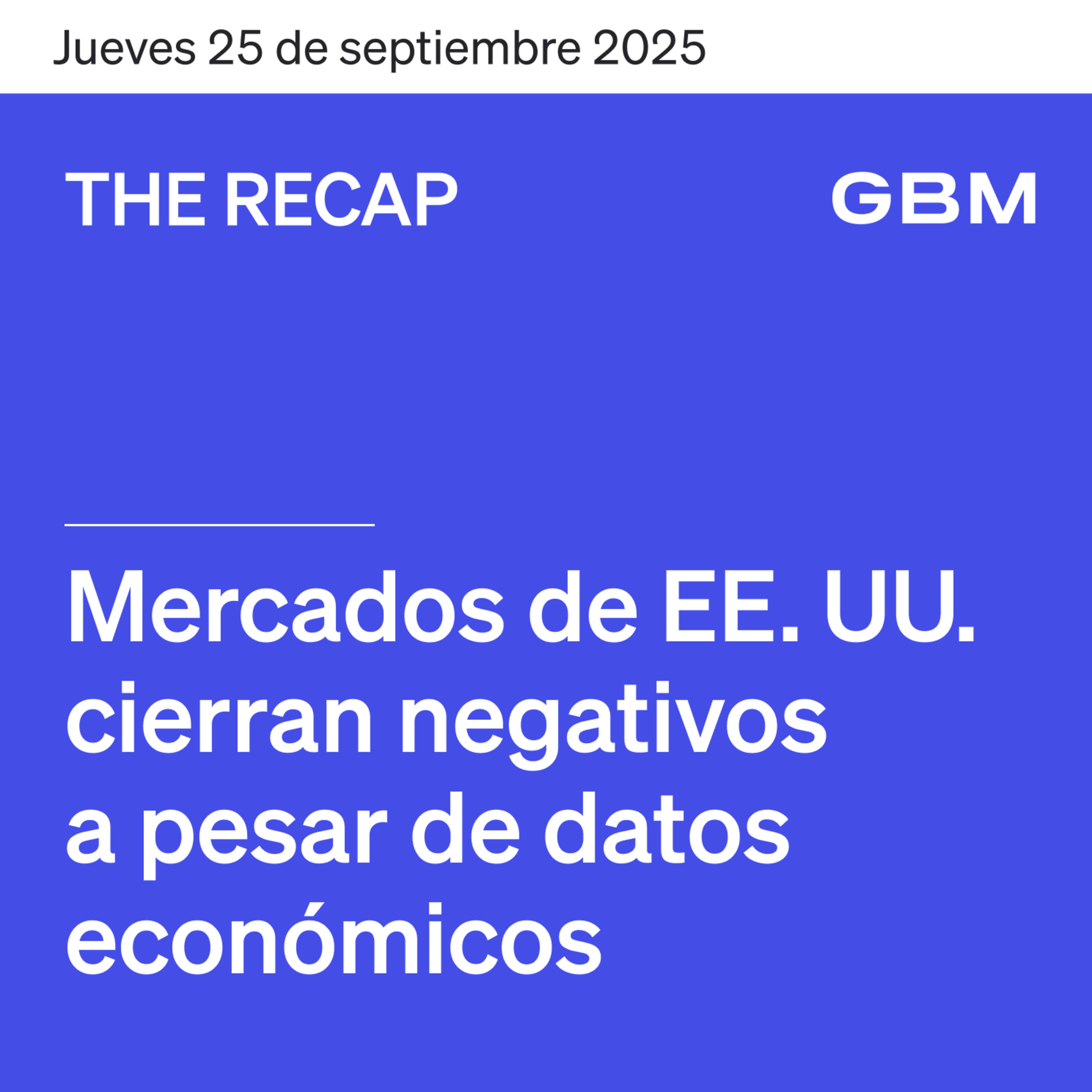 THE RECAP 25-09-25 | Mercados de EE. UU. cierran negativos a pesar de datos económicos. episode artwork