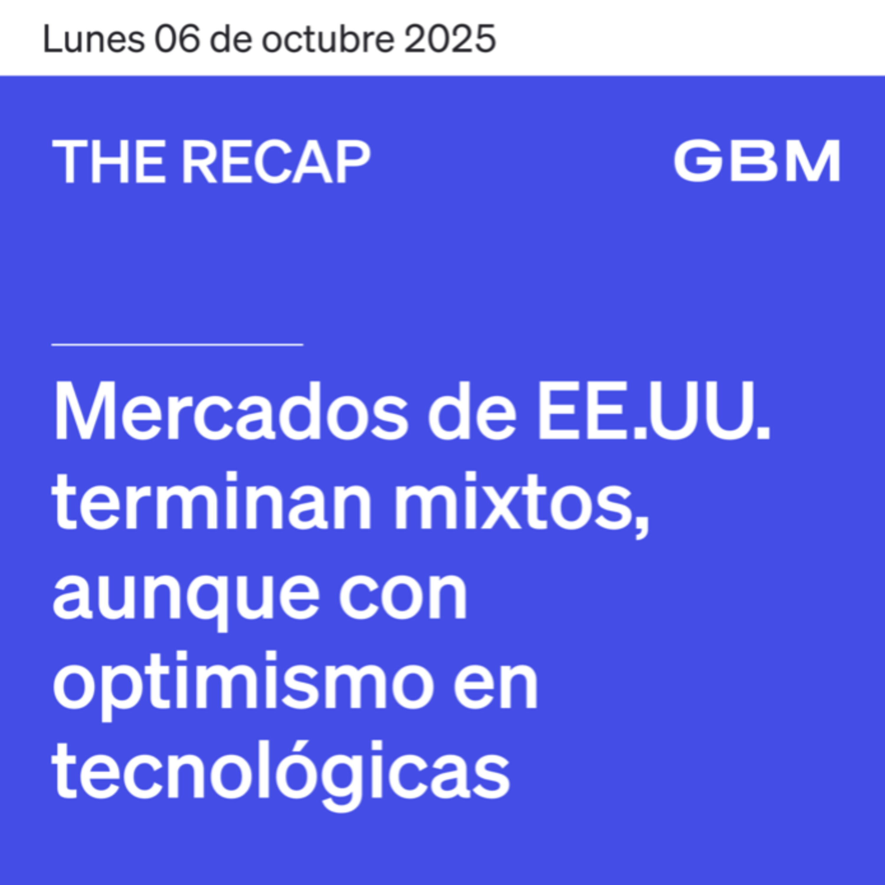 THE RECAP 06-10-25 | Mercados de EE. UU. terminan mixtos, aunque con optimismo en tecnológicas. episode artwork