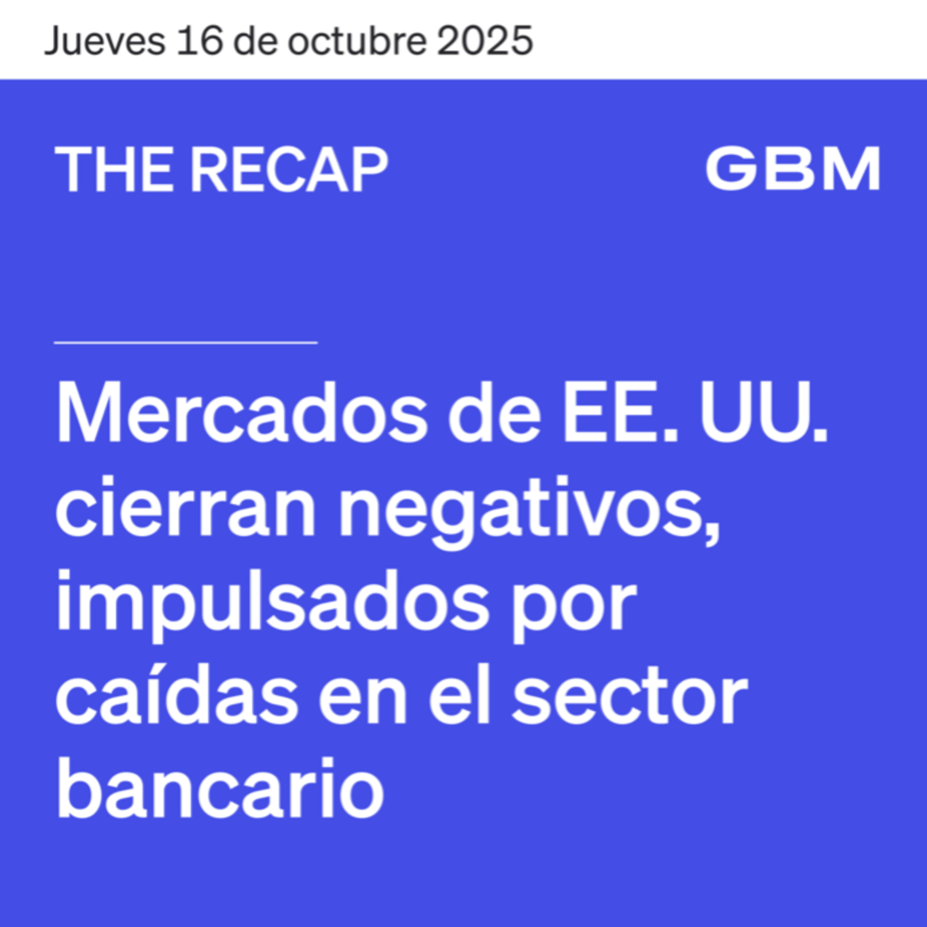 THE RECAP 16-10-25 | Título: Mercados de EE. UU. cierran mixtos tras jornada de alta volatilidad. episode artwork