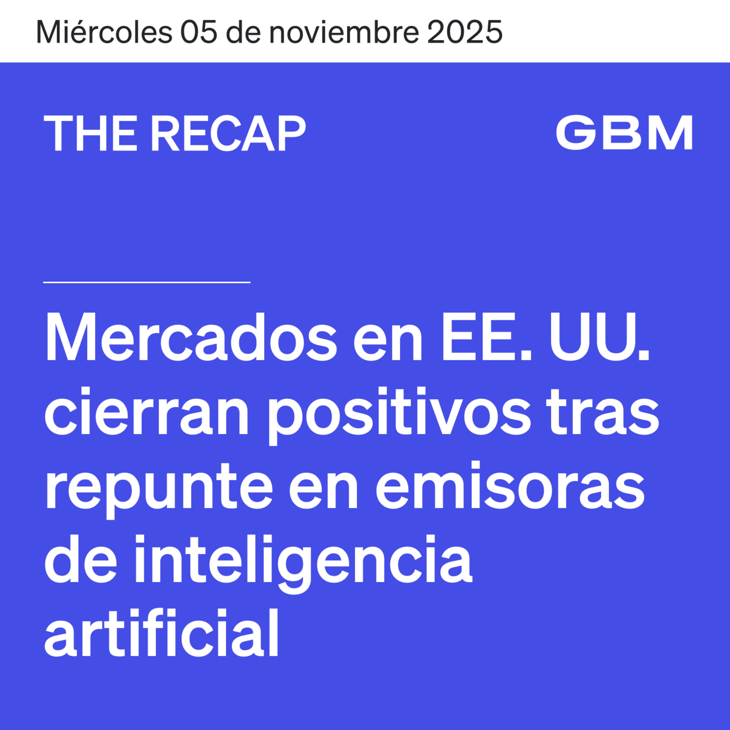 Mercados en EE. UU. cierran positivos tras repunte en emisoras de inteligencia artificialTHE RECAP 05-11-25 |  episode artwork