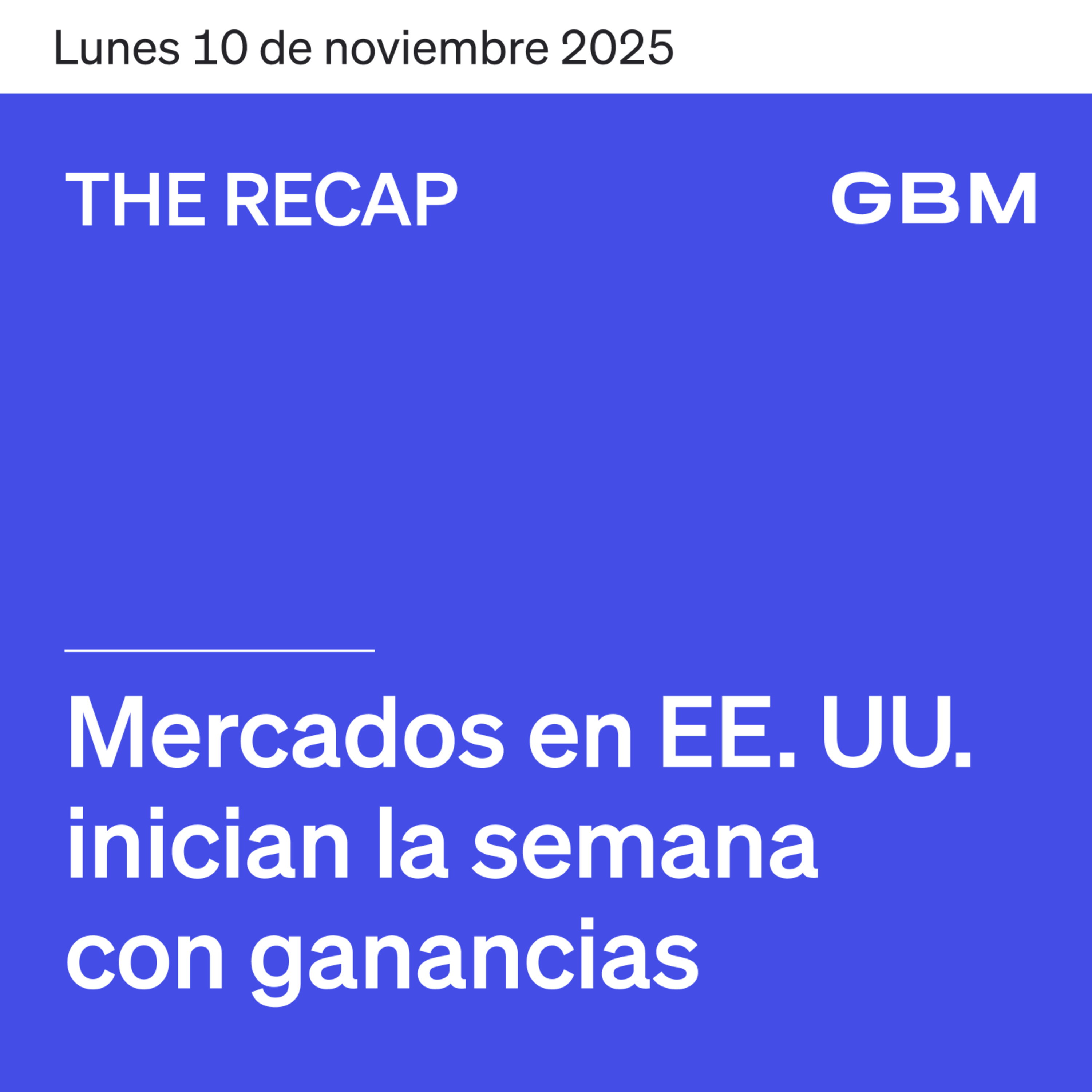 THE RECAP 10-11-25 | Mercados en EE. UU. inician la semana con ganancias. episode artwork