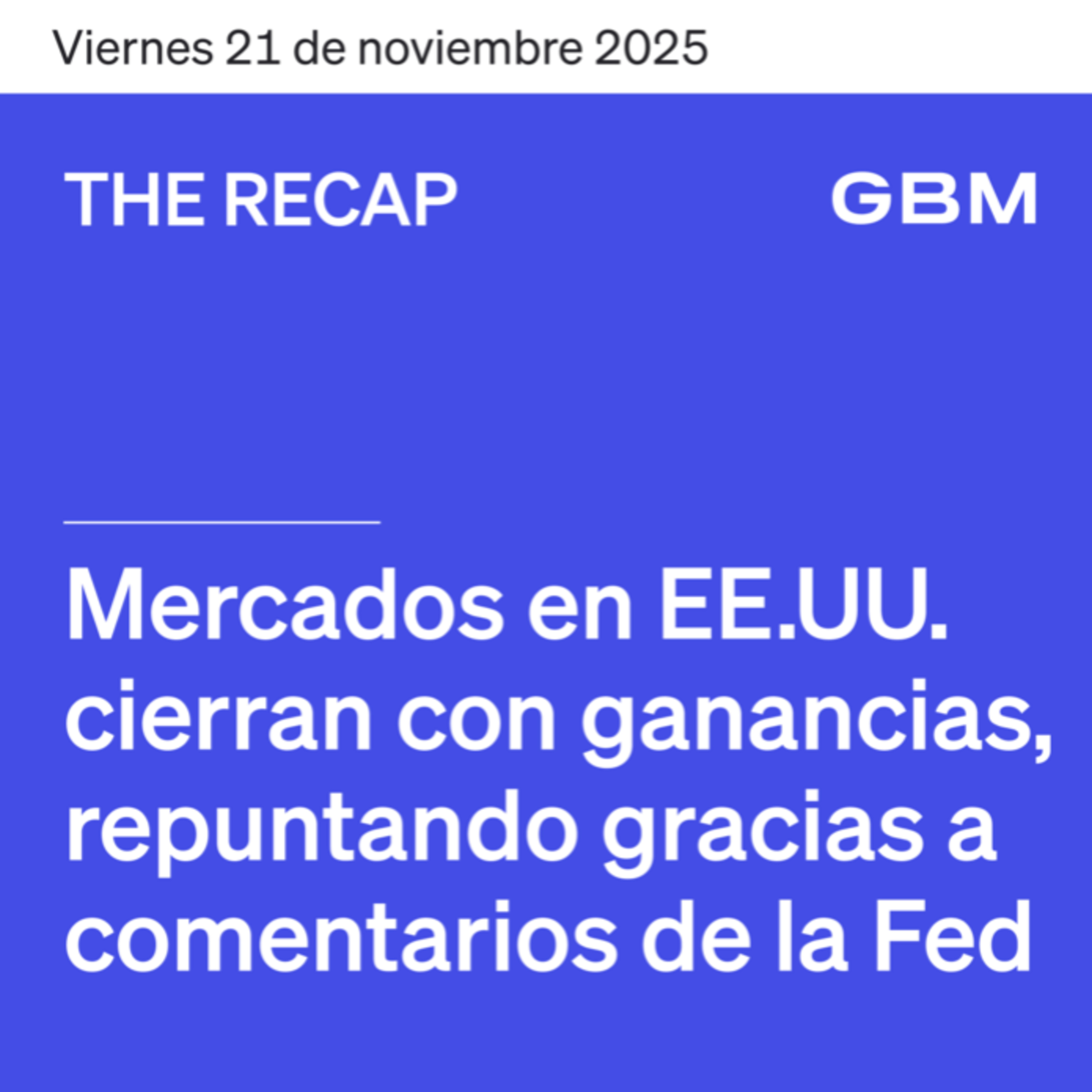 THE RECAP 21-1-25 | Mercados en EE. UU. cierran positivos, repuntando gracias a comentarios de la Fed. episode artwork