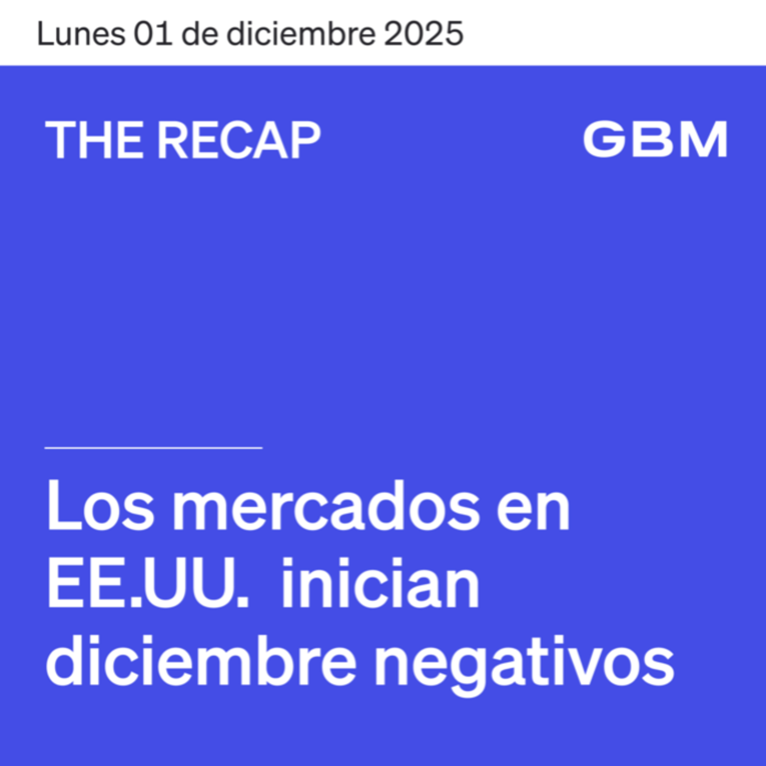 THE RECAP 01-12-25 | Mercados de EE. UU. inician el mes negativo episode artwork