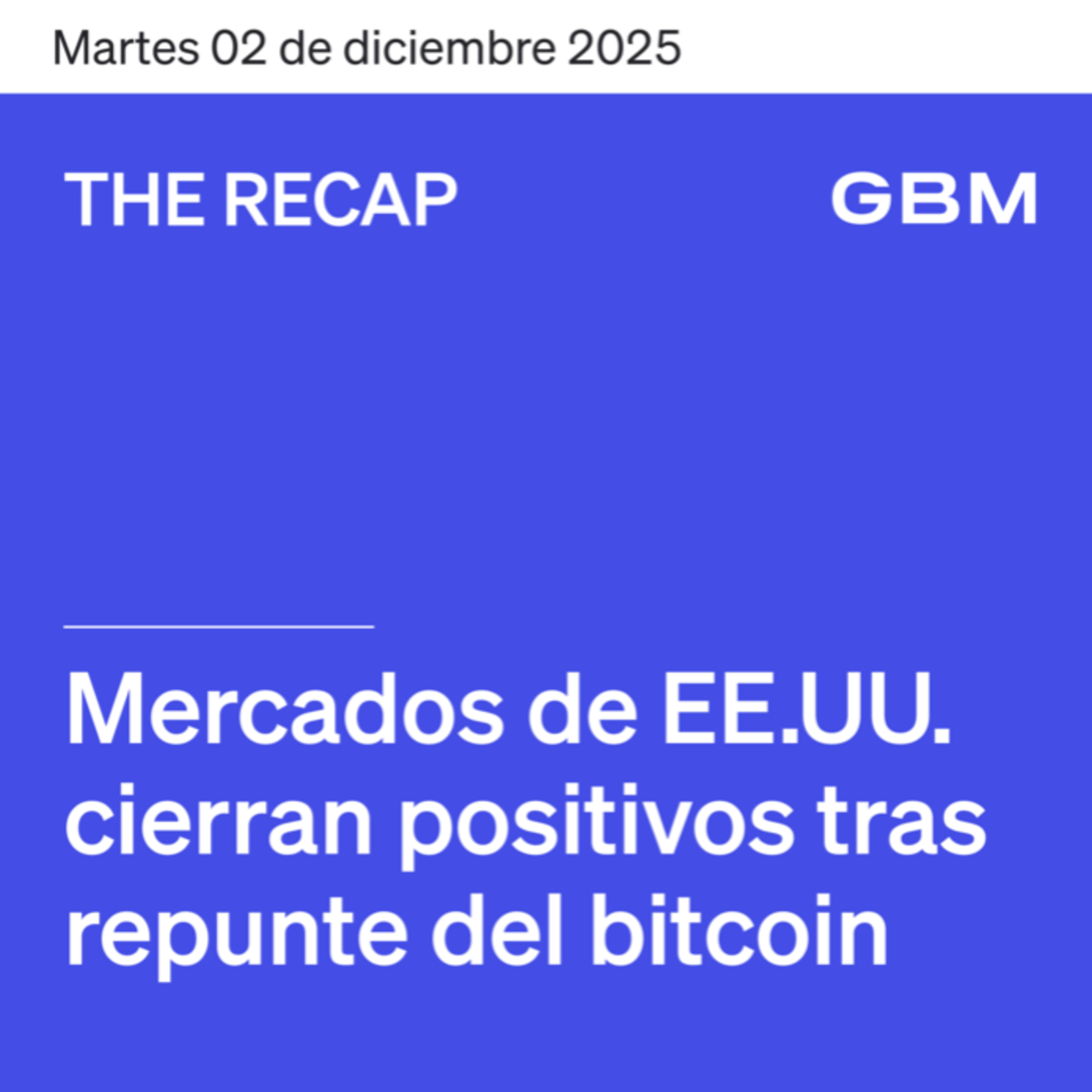 THE RECAP 02-12-25 | Mercados de EE.UU. cierran positivos tras repunte del bitcoin. episode artwork