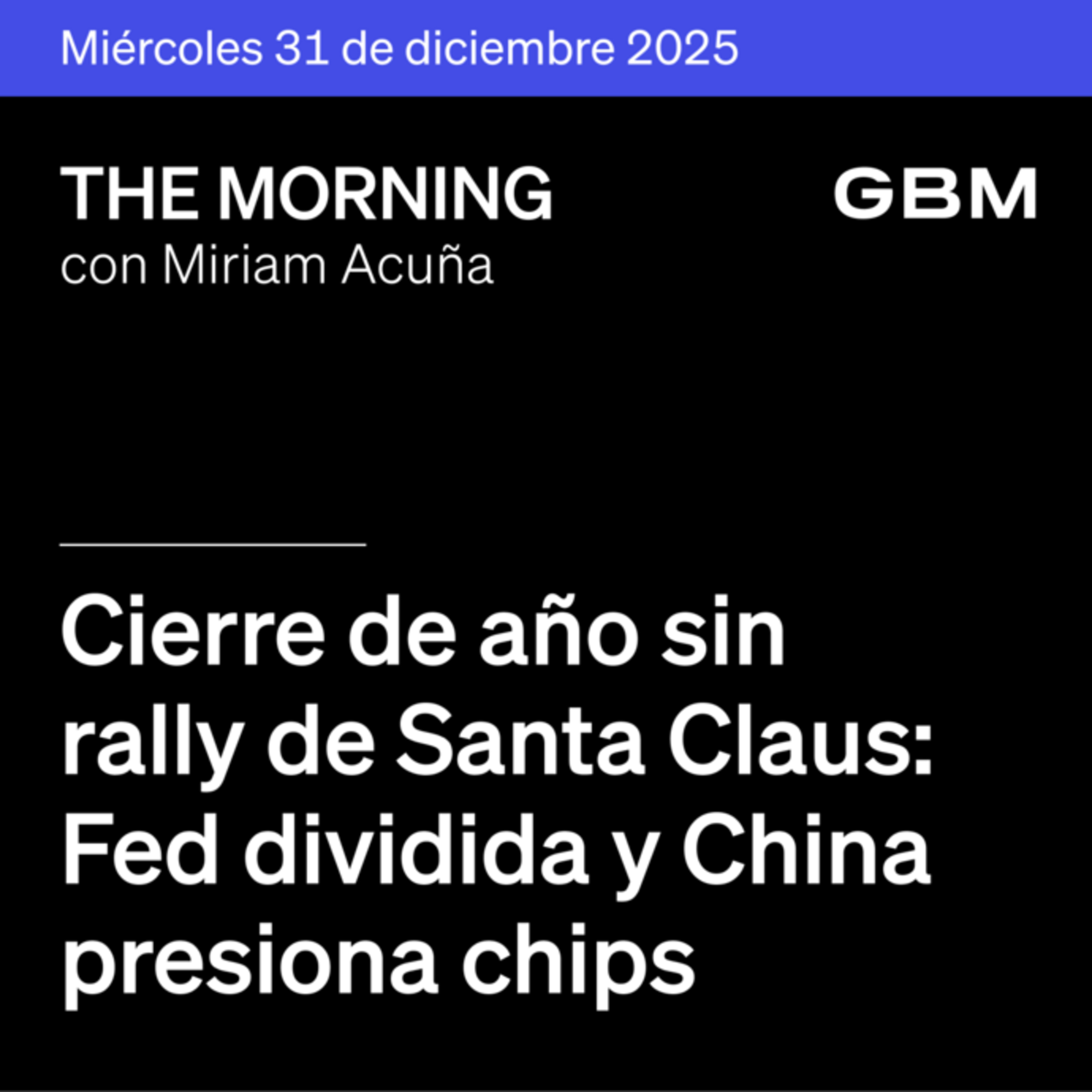 THE MORNING 31-12-25 | Cierre de año sin rally de Santa Claus: Fed dividida y China presiona chips. episode artwork