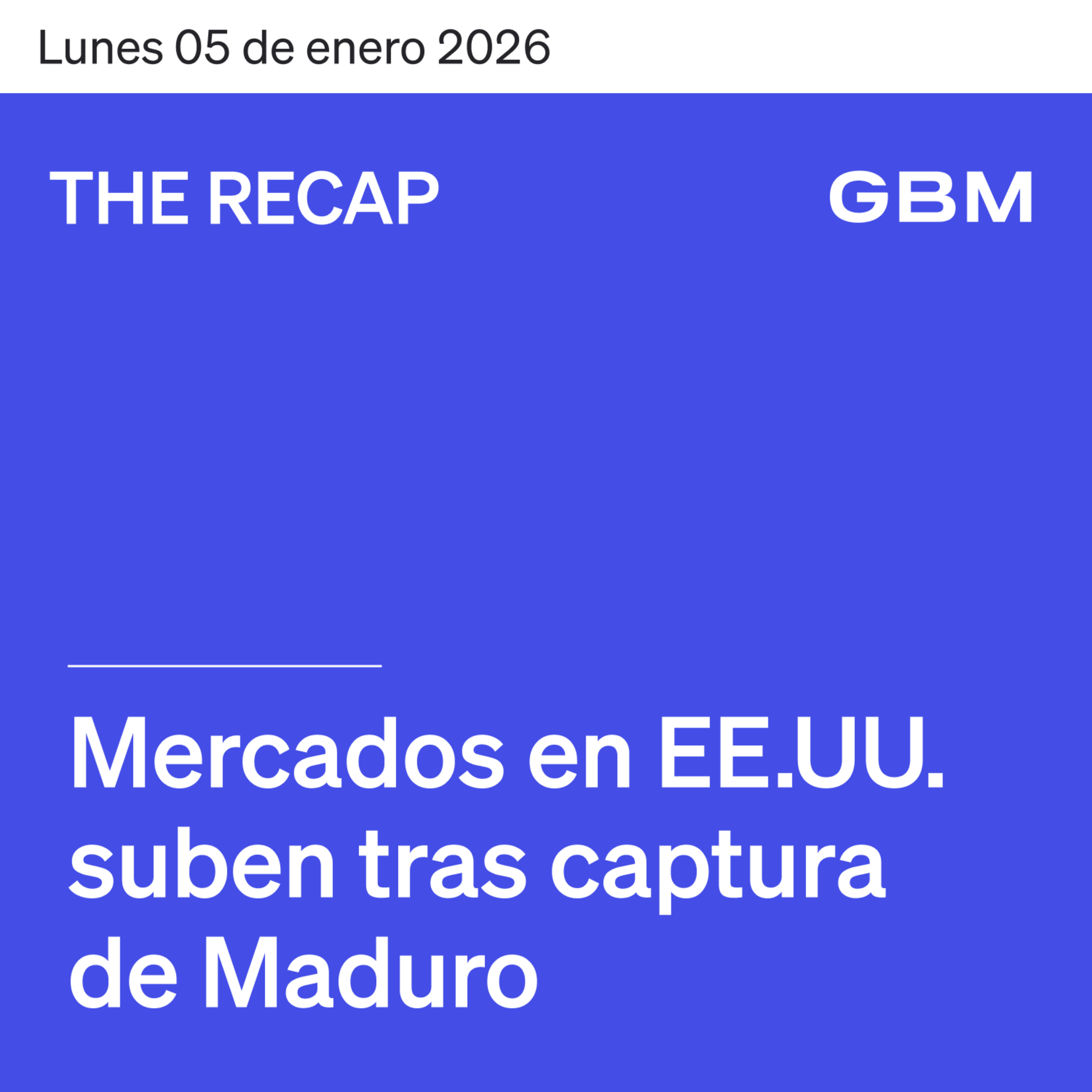THE RECAP 05-01-26 | Mercados en EE.UU suben tras captura de Maduro episode artwork