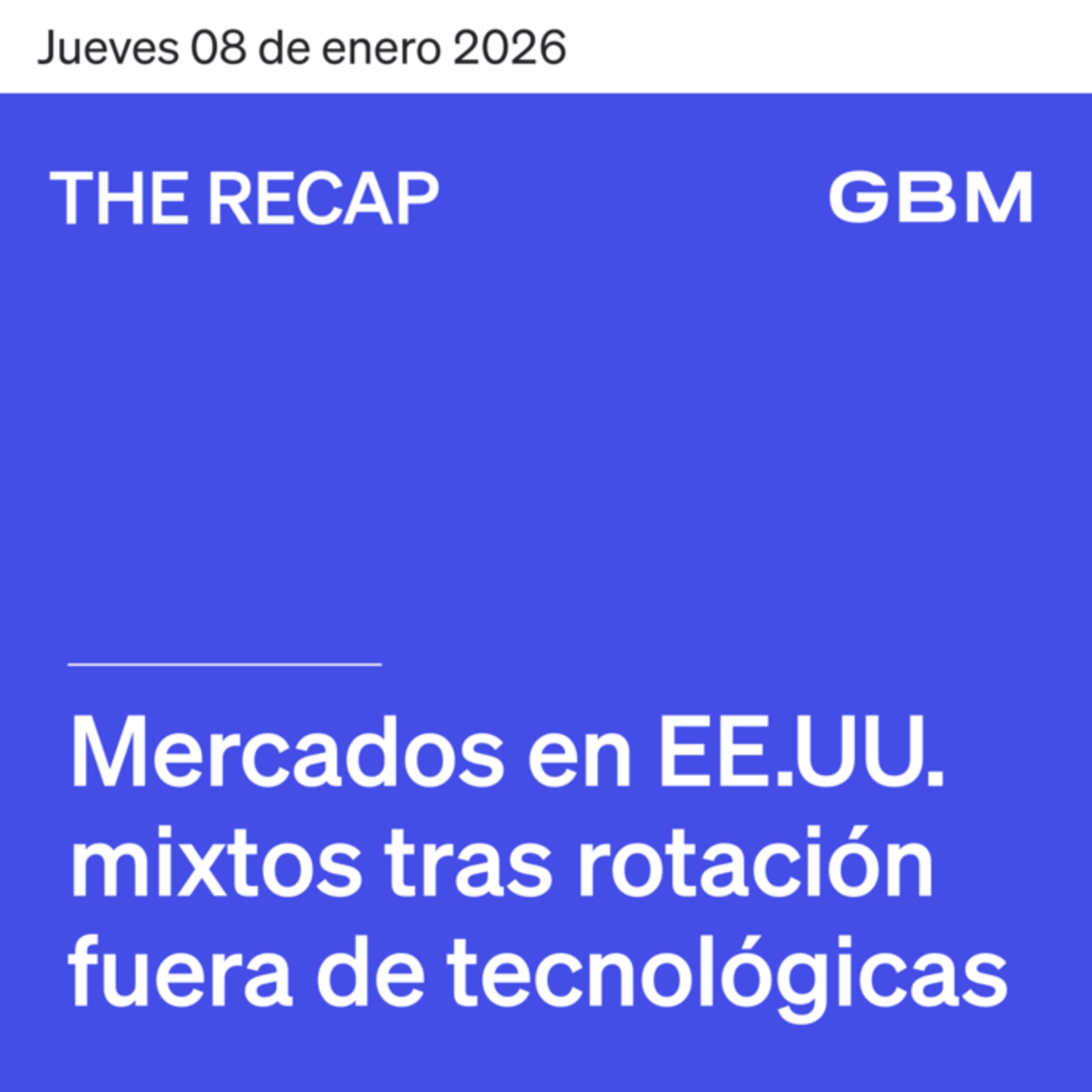 THE RECAP 08-01-26 | Mercados en EE.UU. mixtos tras rotación fuera de tecnológicas. episode artwork