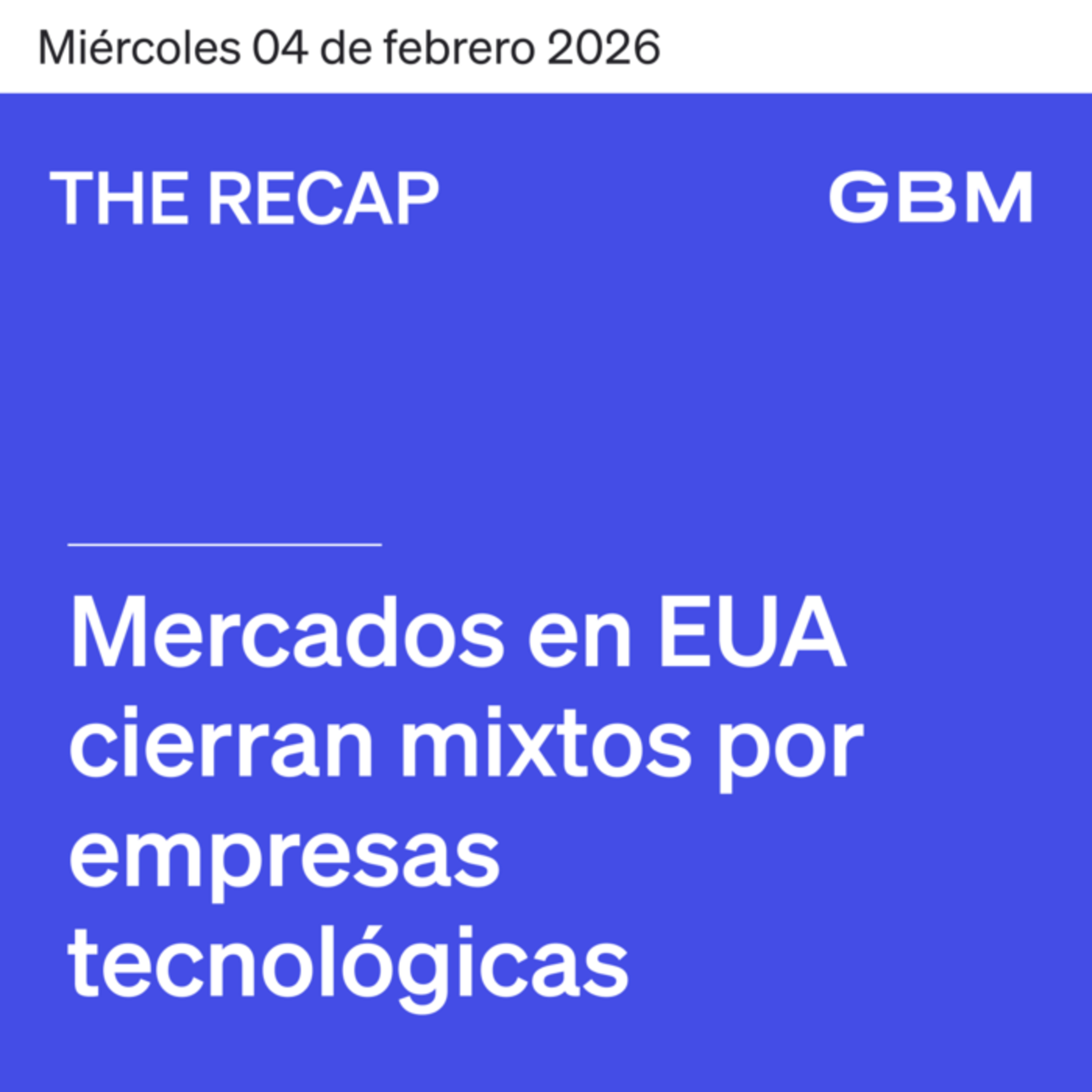 THE RECAP 04-02-26 | Mercados en EE.UU cierran mixtos por empresas tecnológicas. episode artwork