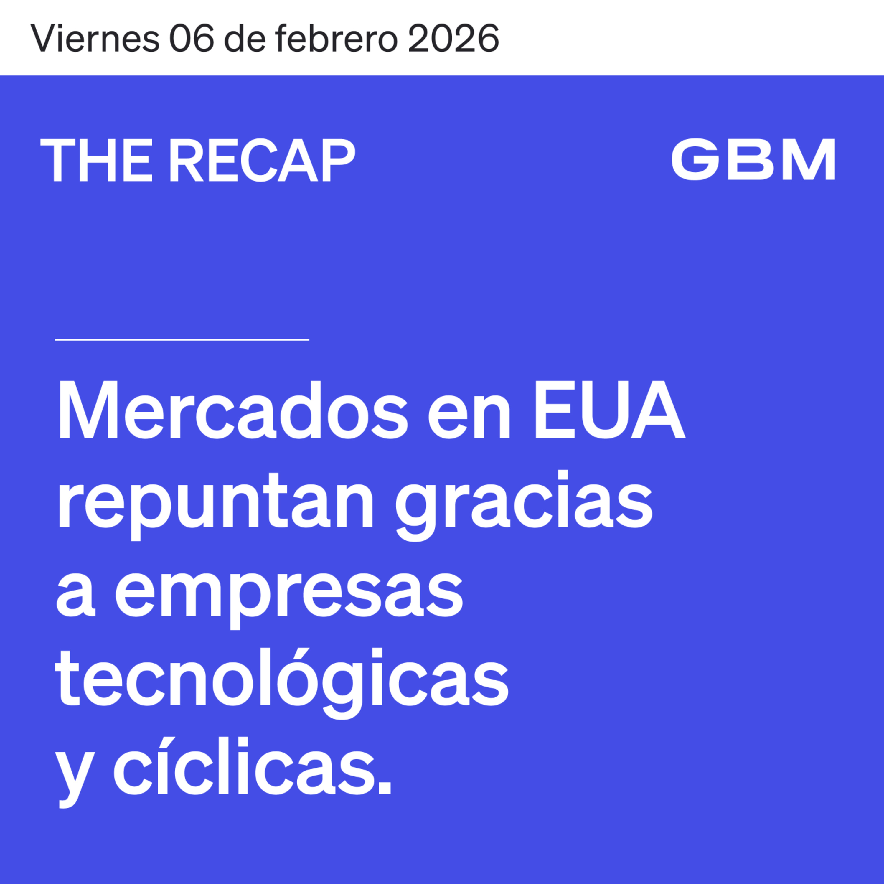 THE RECAP 06-02-26 | Mercados en EE.UU repuntan gracias a empresas tecnológicas y cíclicas. episode artwork