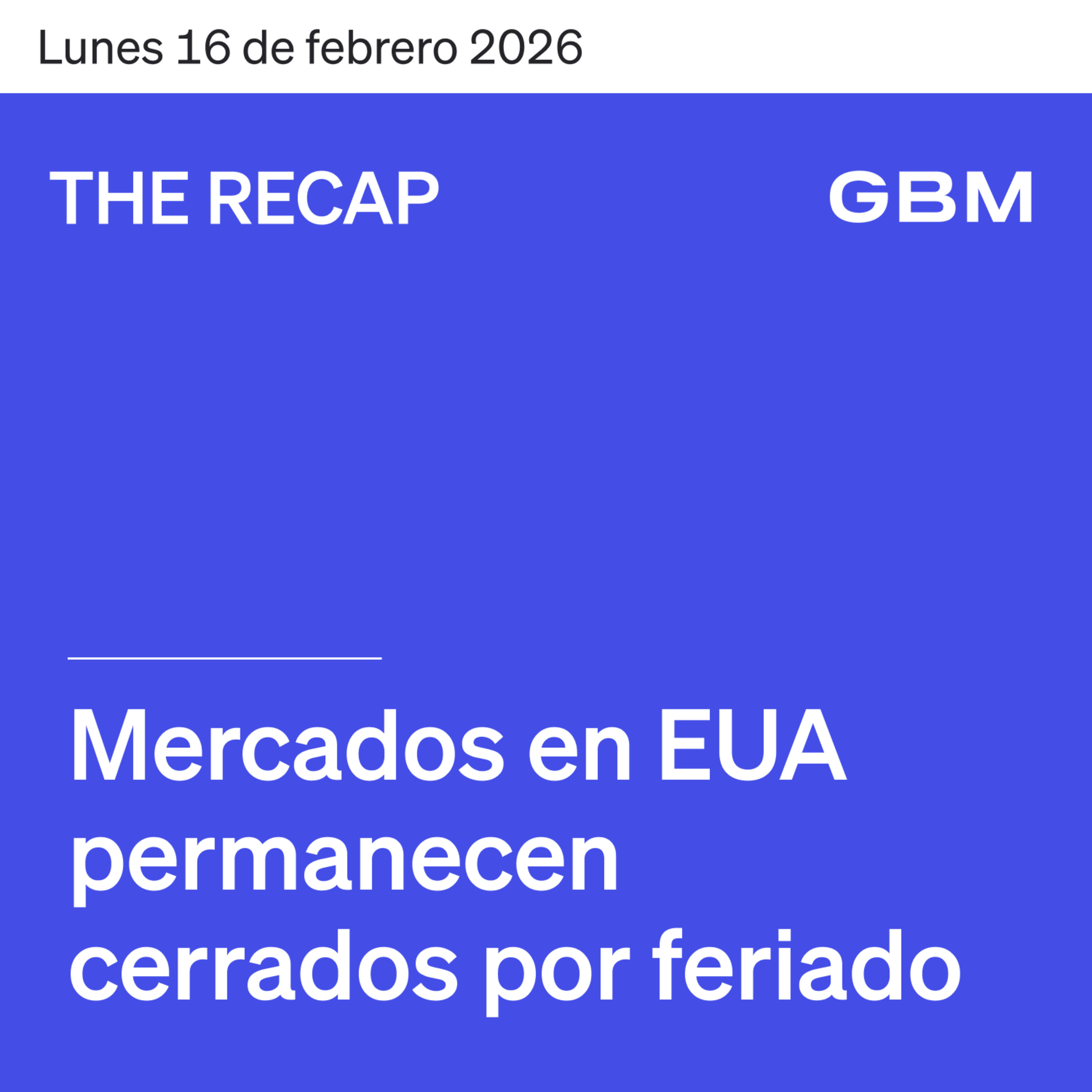 THE RECAP 16-02-2026 Mercados en EUA permanecen cerrados por feriado episode artwork