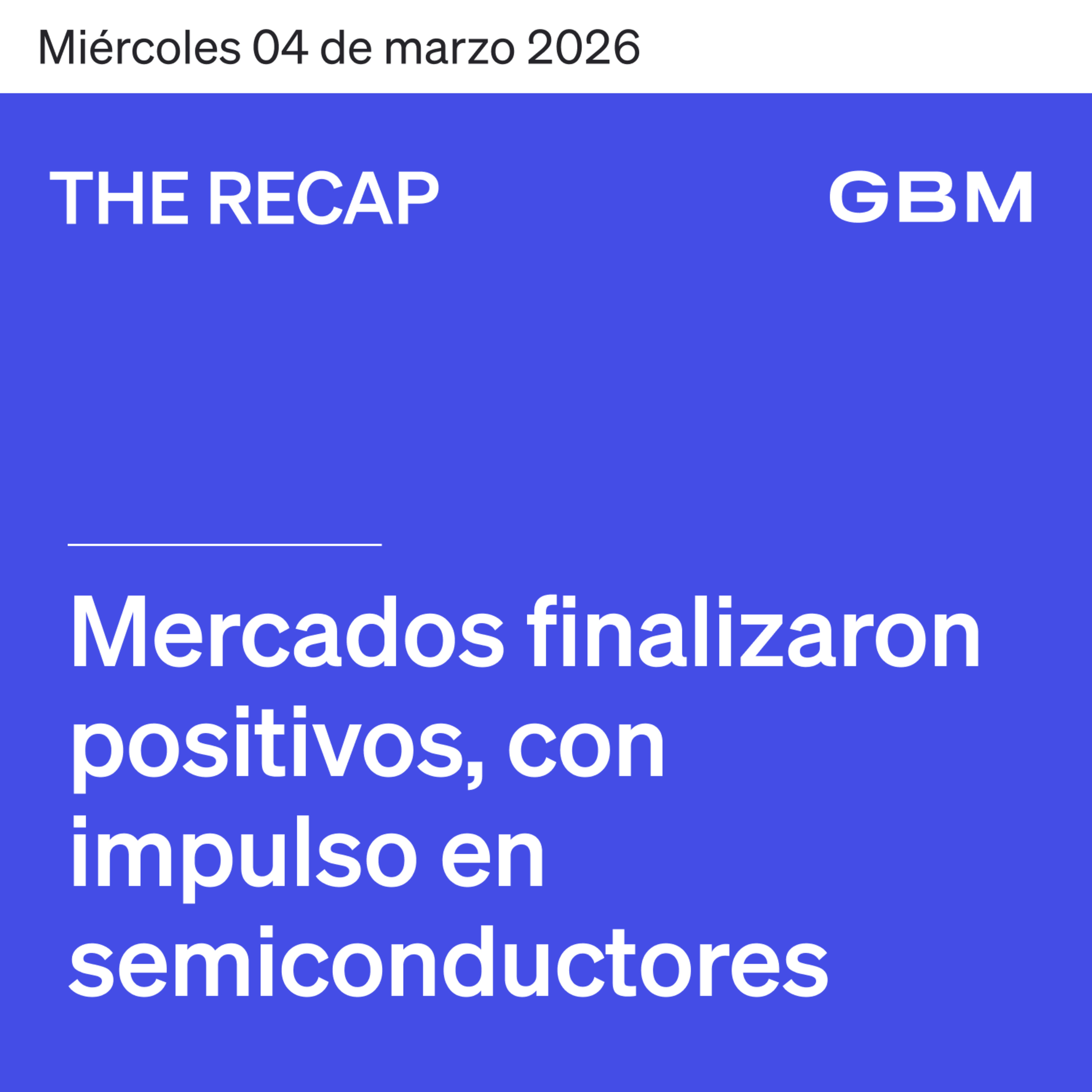 THE RECAP 04-03-26 | Mercados finalizaron positivos, con impulso en semiconductores. episode artwork