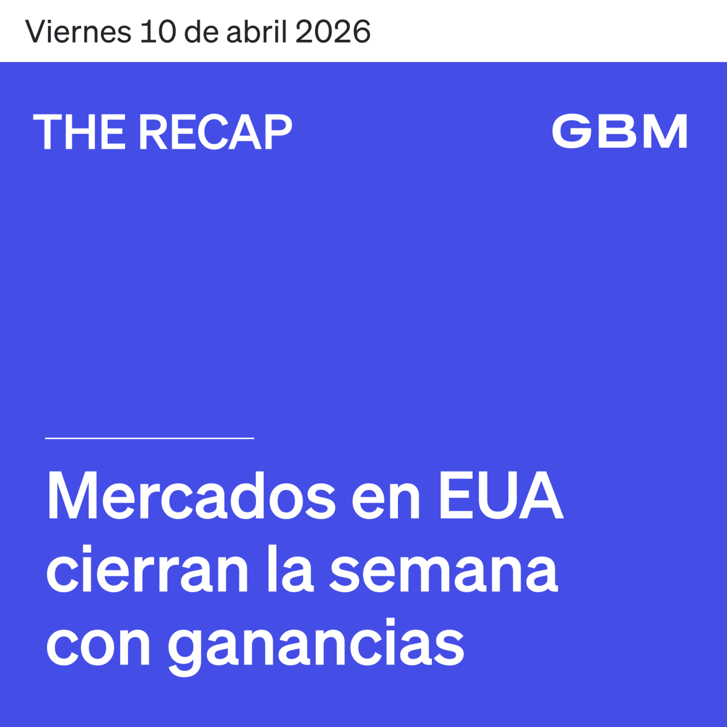THE RECAP 10-04-26 |Mercados en EUA cierran la semana con ganancias episode artwork