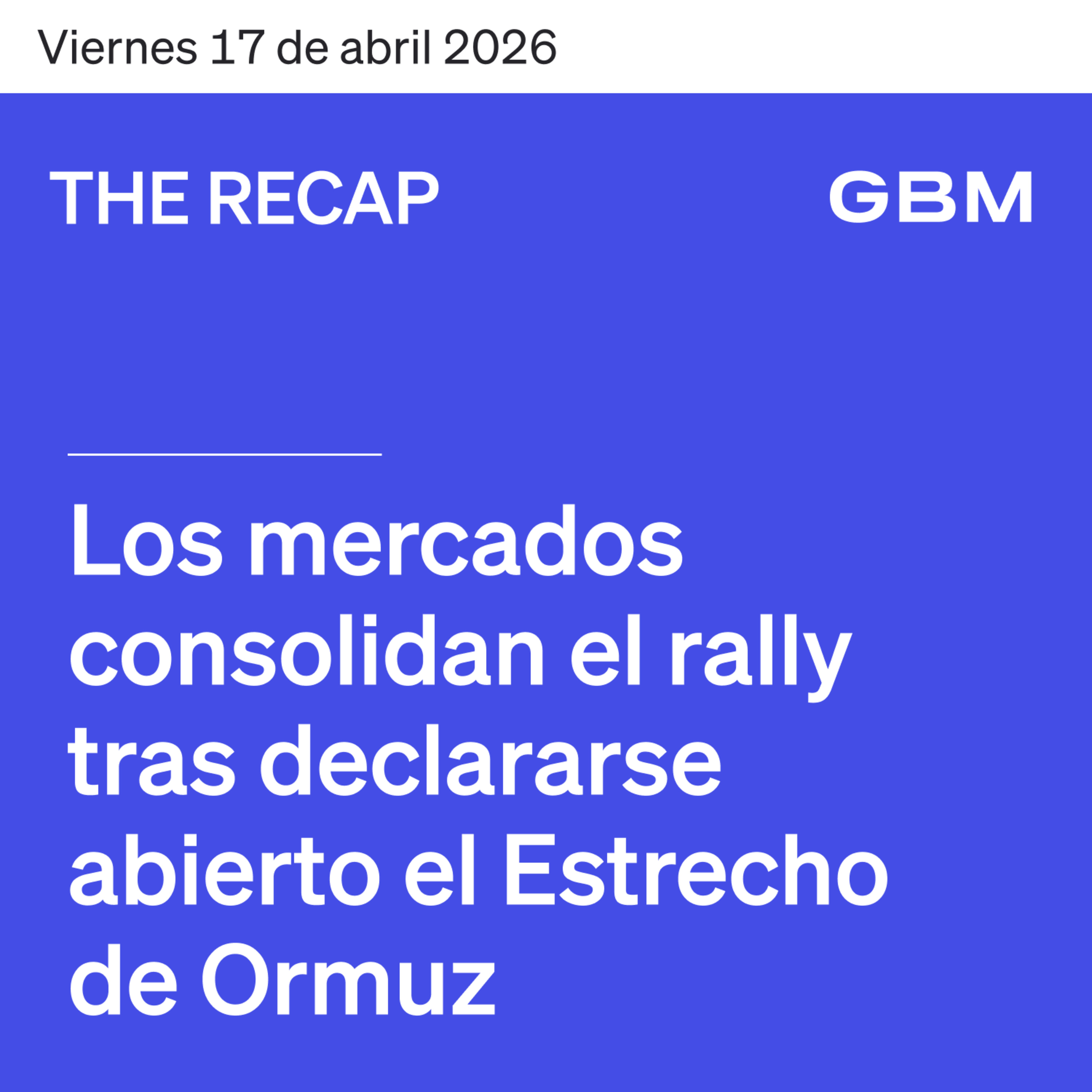 THE RECAP 17-04-26 |Los mercados consolidan el rally tras declararse abierto el Estrecho de Ormuz. episode artwork