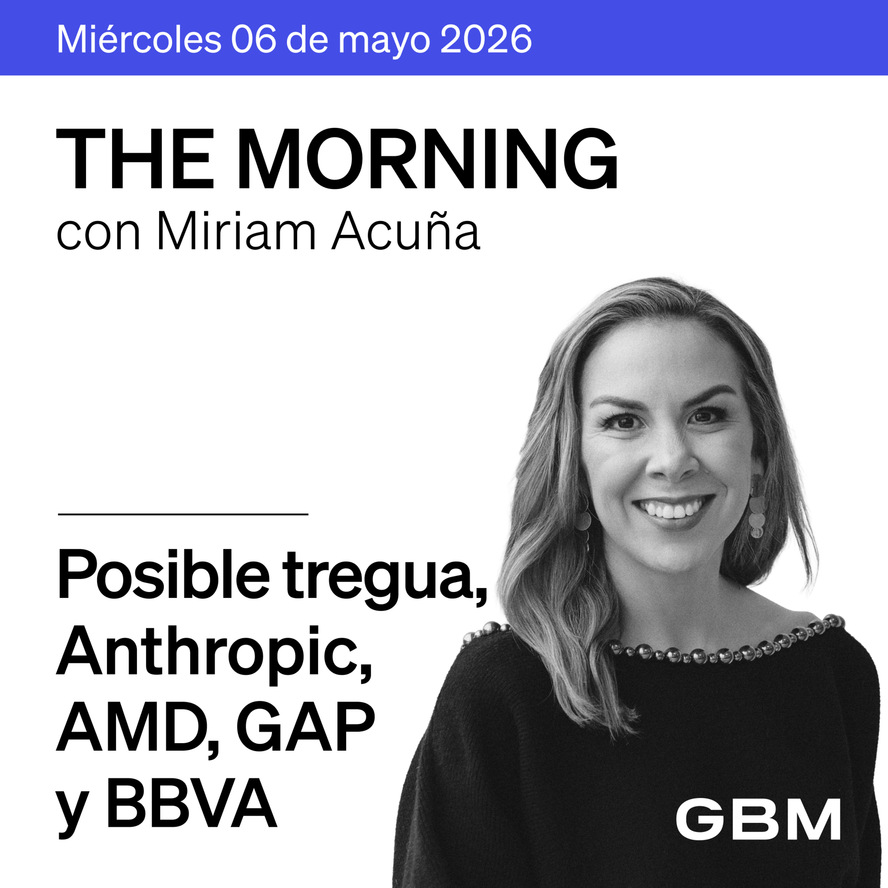 THE MORNING 06-05-26 | EUA e Irán avanzan tregua; IA impulsa tecnológicas; GAP cae y BBVA acelera inversión. episode artwork