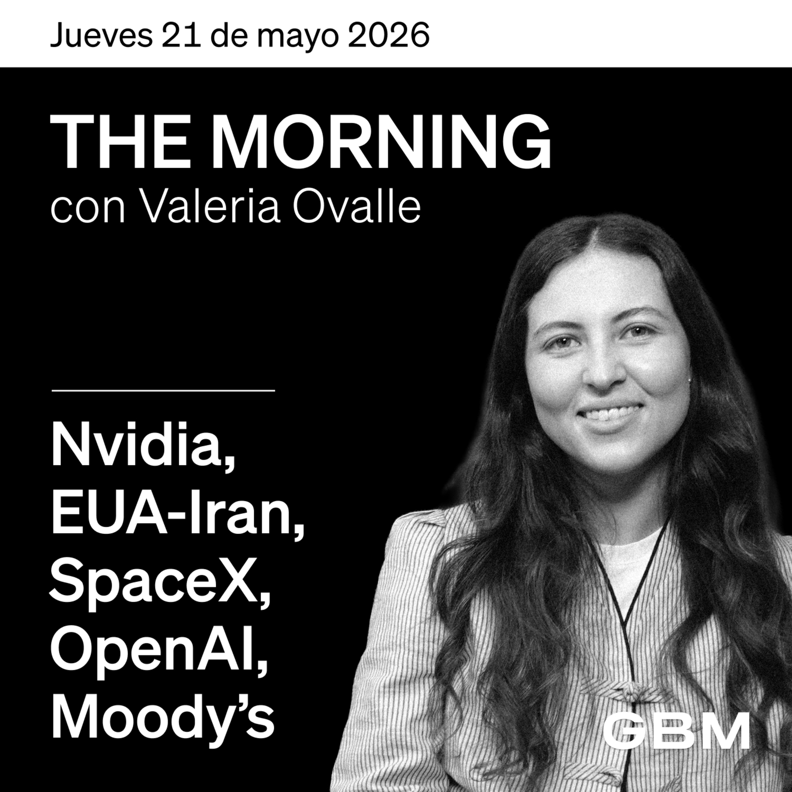 THE MORNING 21-05-26 | Nvidia rompe expectativas, Moody’s ajusta calificación de México y SpaceX prepara IPO episode artwork