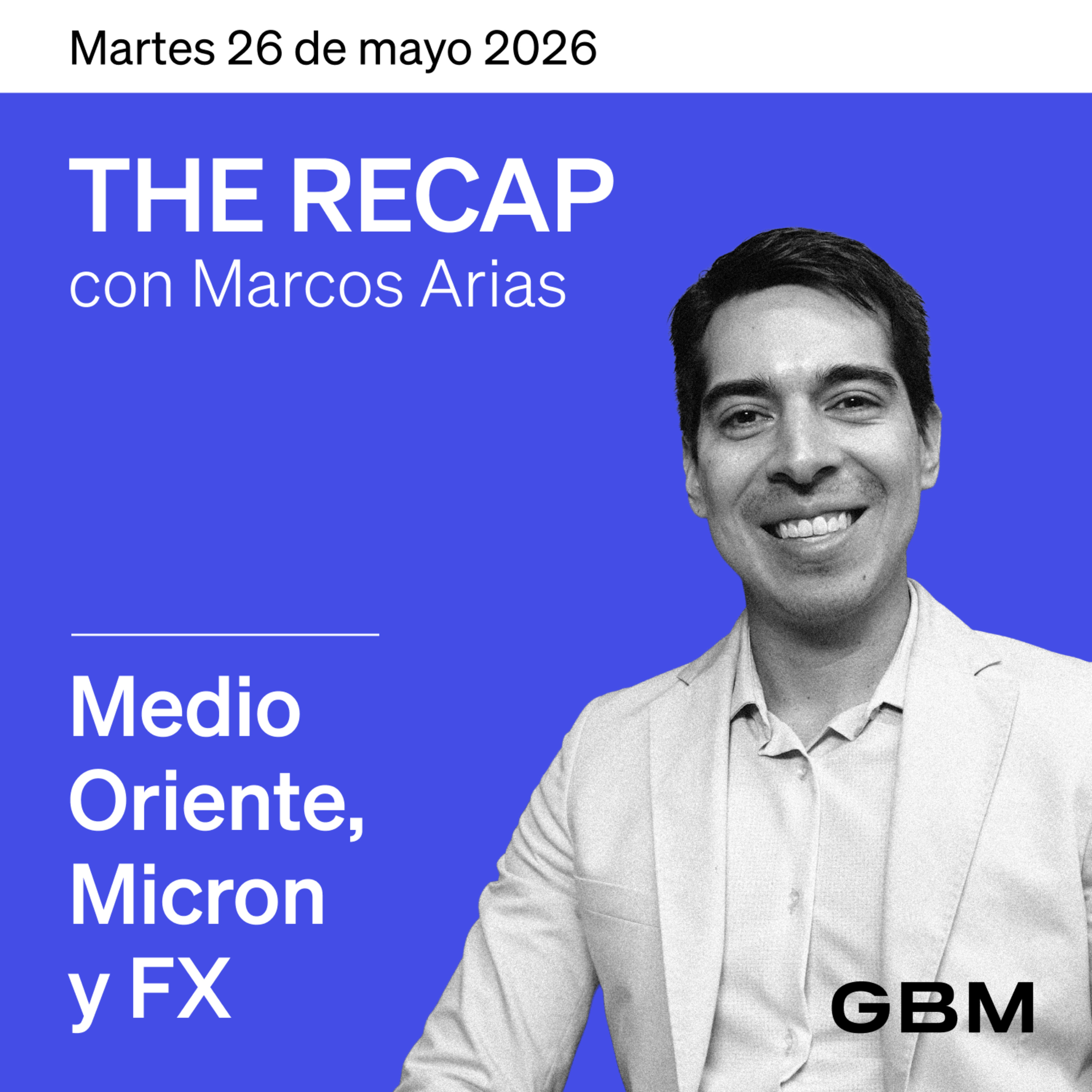 THE RECAP 26-05-26 |Mercados expectantes a acuerdo de paz. episode artwork