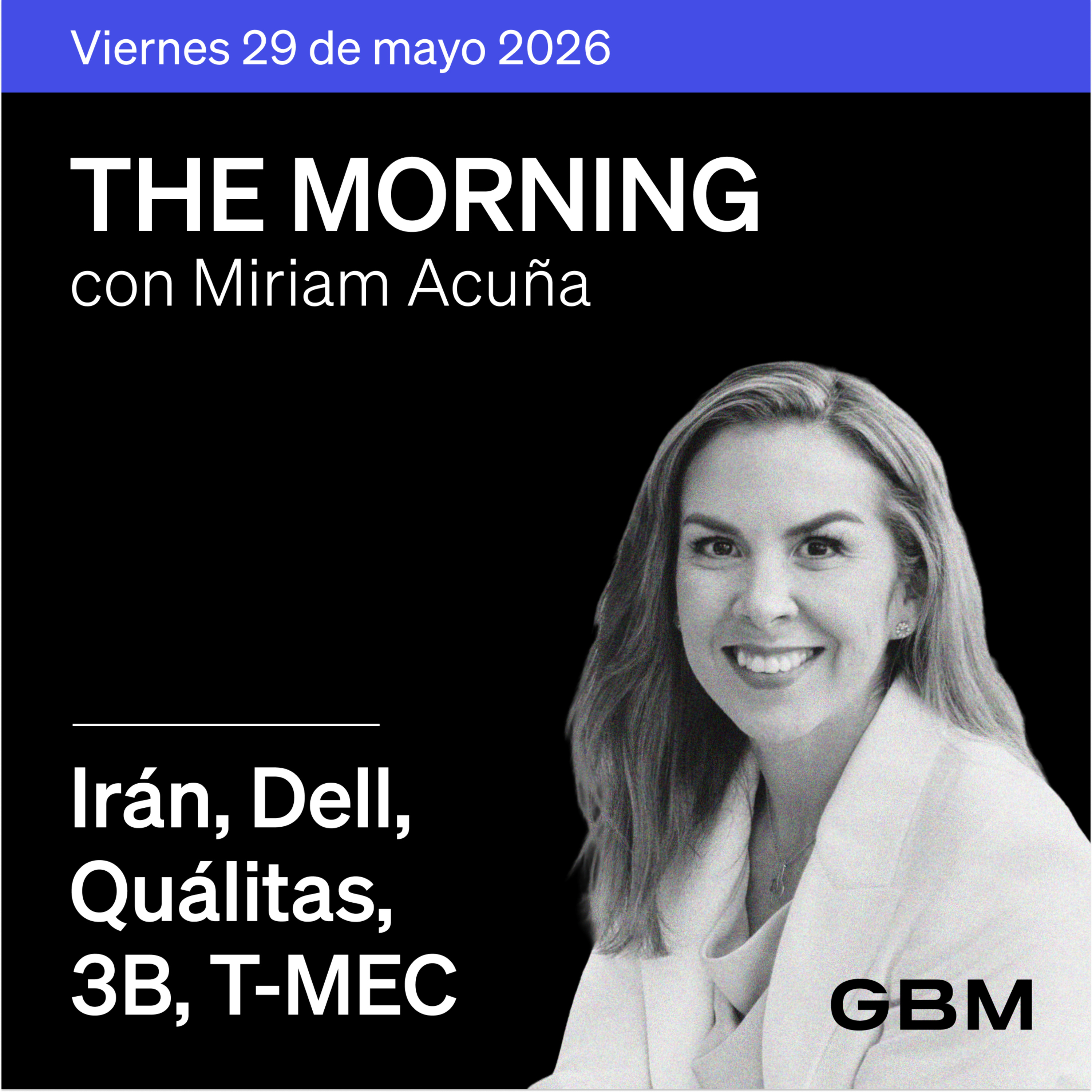 THE MORNING 29-05-26 |EUA-Irán avanzan; Dell y Anthropic; Quálitas, 3B y T-MEC en The Morning Talks episode artwork
