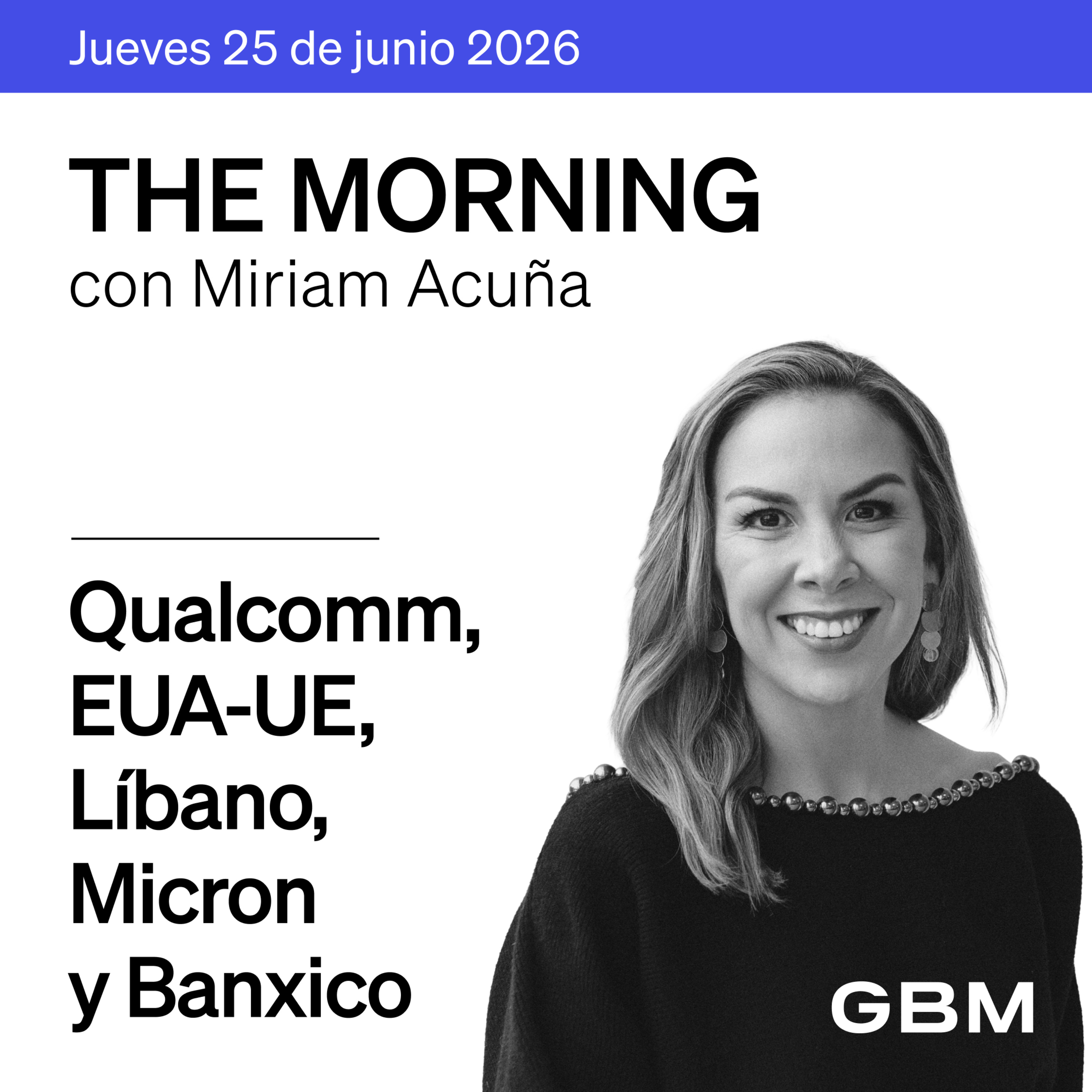 THE MORNING 25-06-26 | IA impulsa mercados; acuerdo EUA-UE avanza; Banxico decide; México firma fase de grupos histórica.