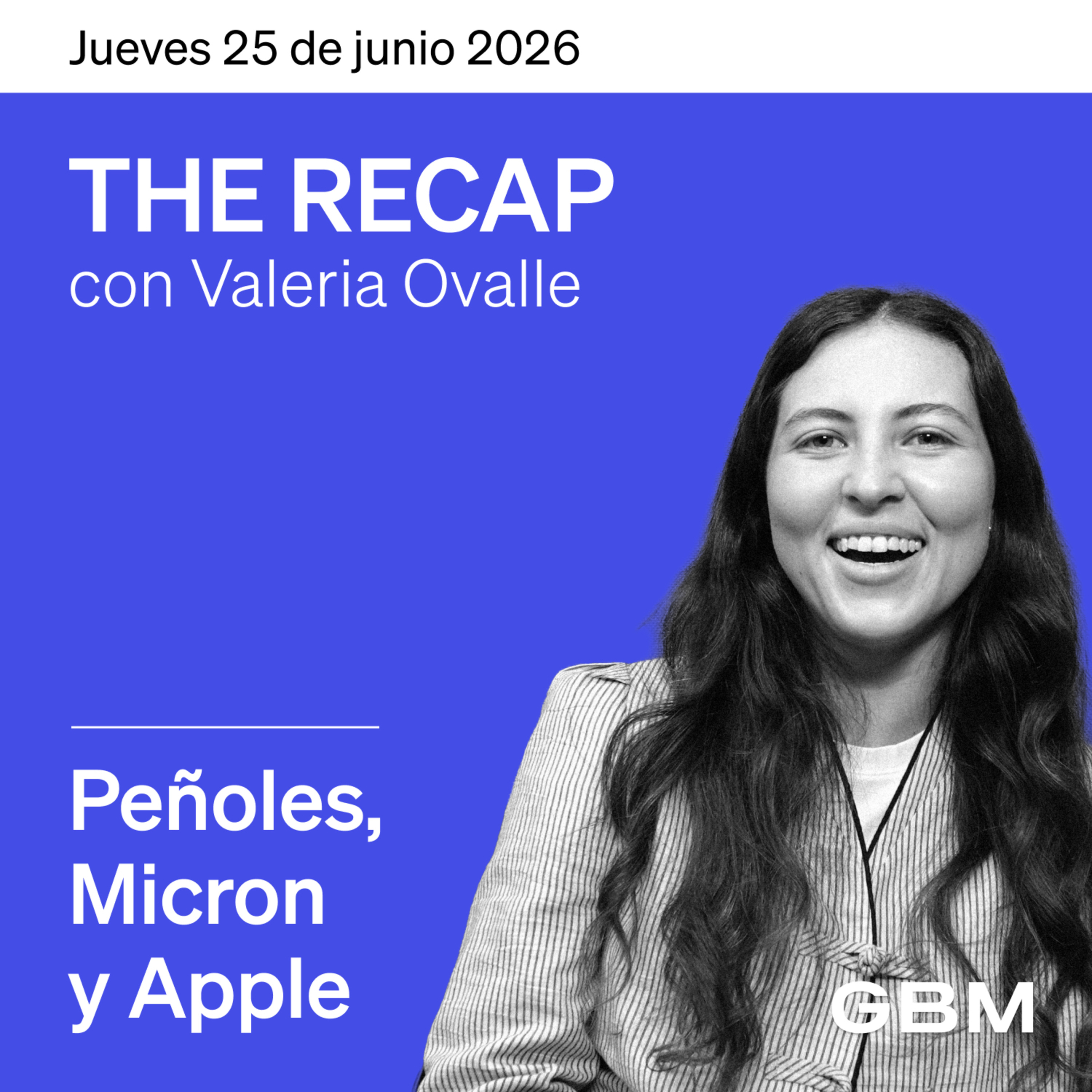 THE RECAP 25-06-26 | Apple, Micron y Peñoles episode artwork