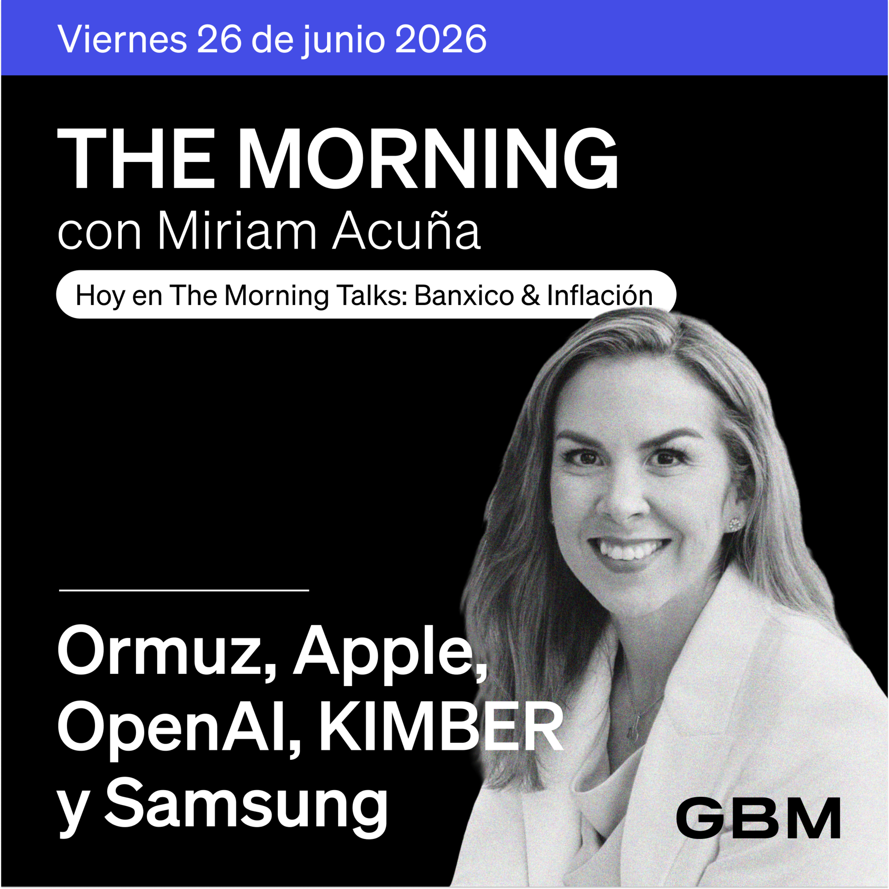 THE MORNING 26-06-26 | Ormuz estable; OpenAI espera; Samsung invierte; Apple sube precios. México: Banxico, KIMBER y Sabadell. episode artwork