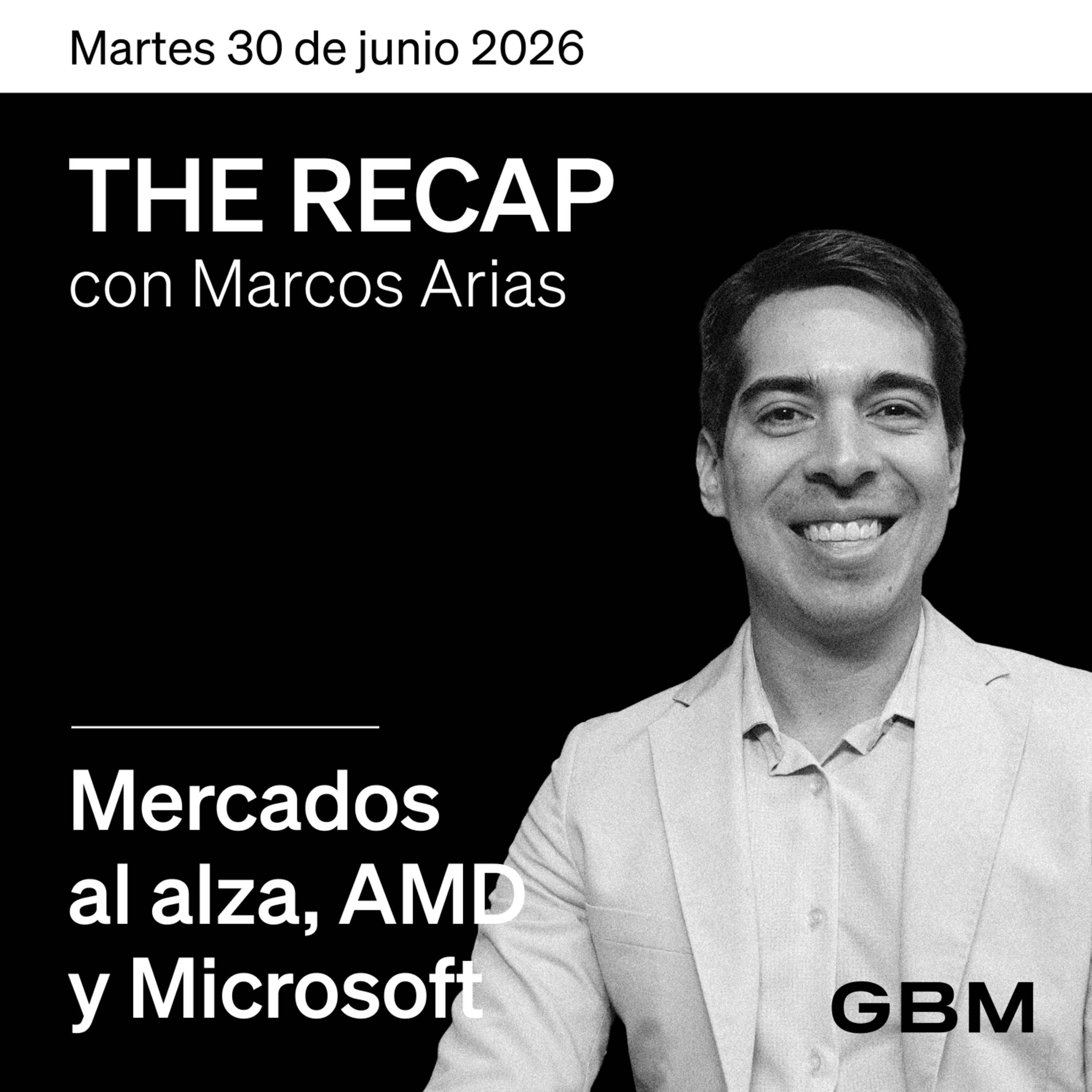 THE RECAP 30-06-26 |Mercados al alza, AMD y Microsoft episode artwork