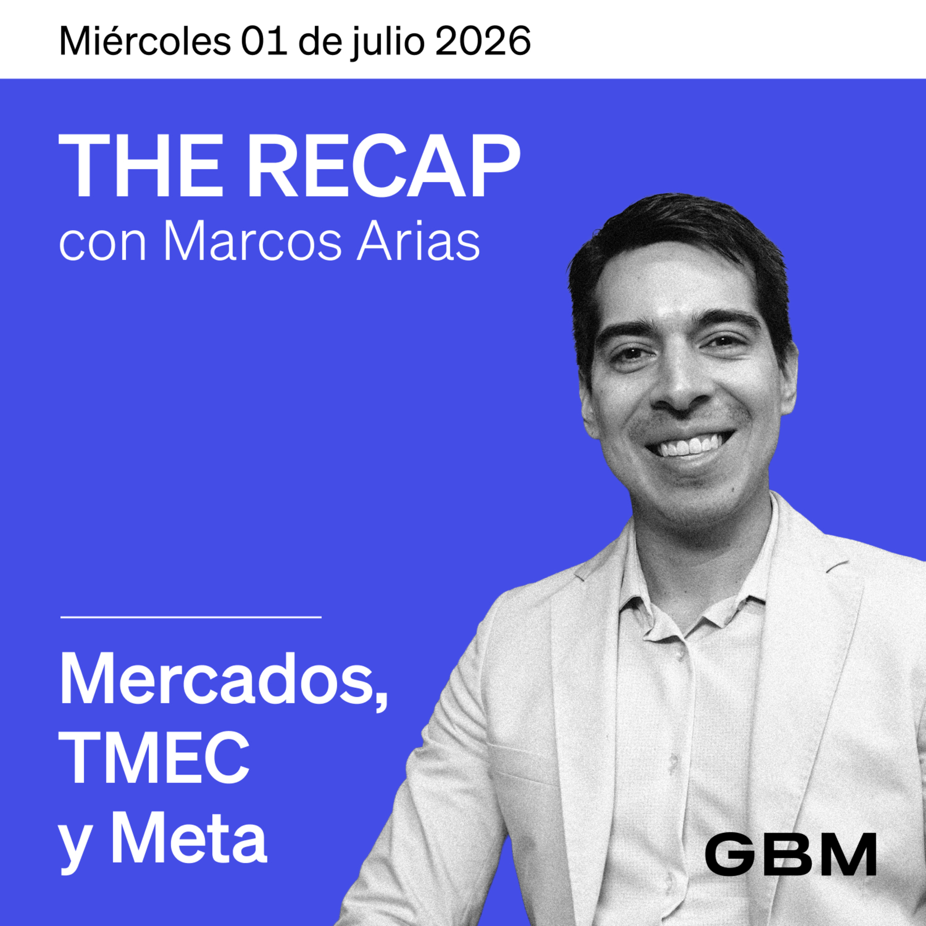 THE RECAP 01-07-26 | Mercados, Meta y TMEC episode artwork