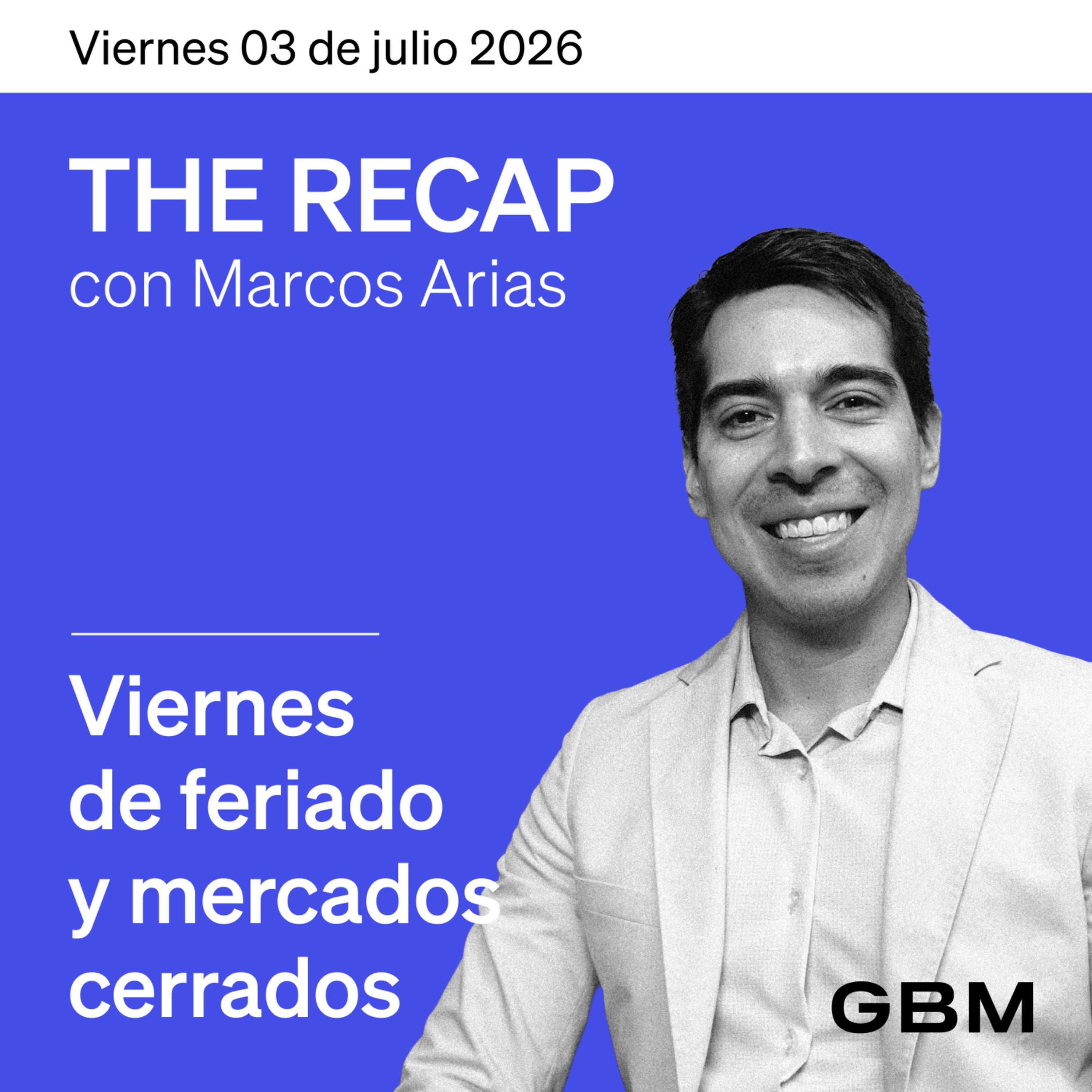 THE RECAP 03-07-26 | Viernes de feriado y mercados cerrados episode artwork