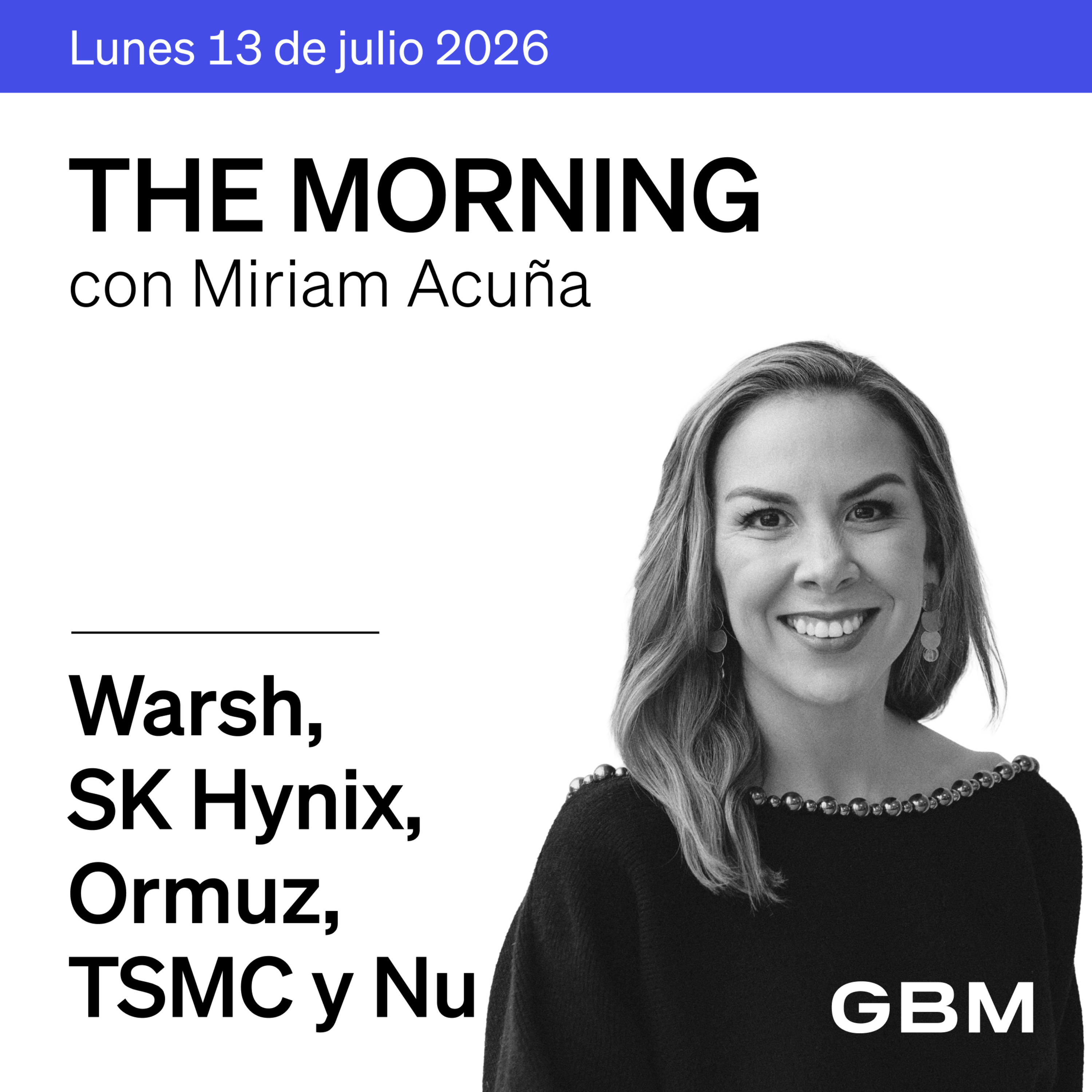 THE MORNING 13-07-26 | Ormuz presiona mercados; caen tecnológicas. En México, resultados, Nu, Viva y Cruz Azul.