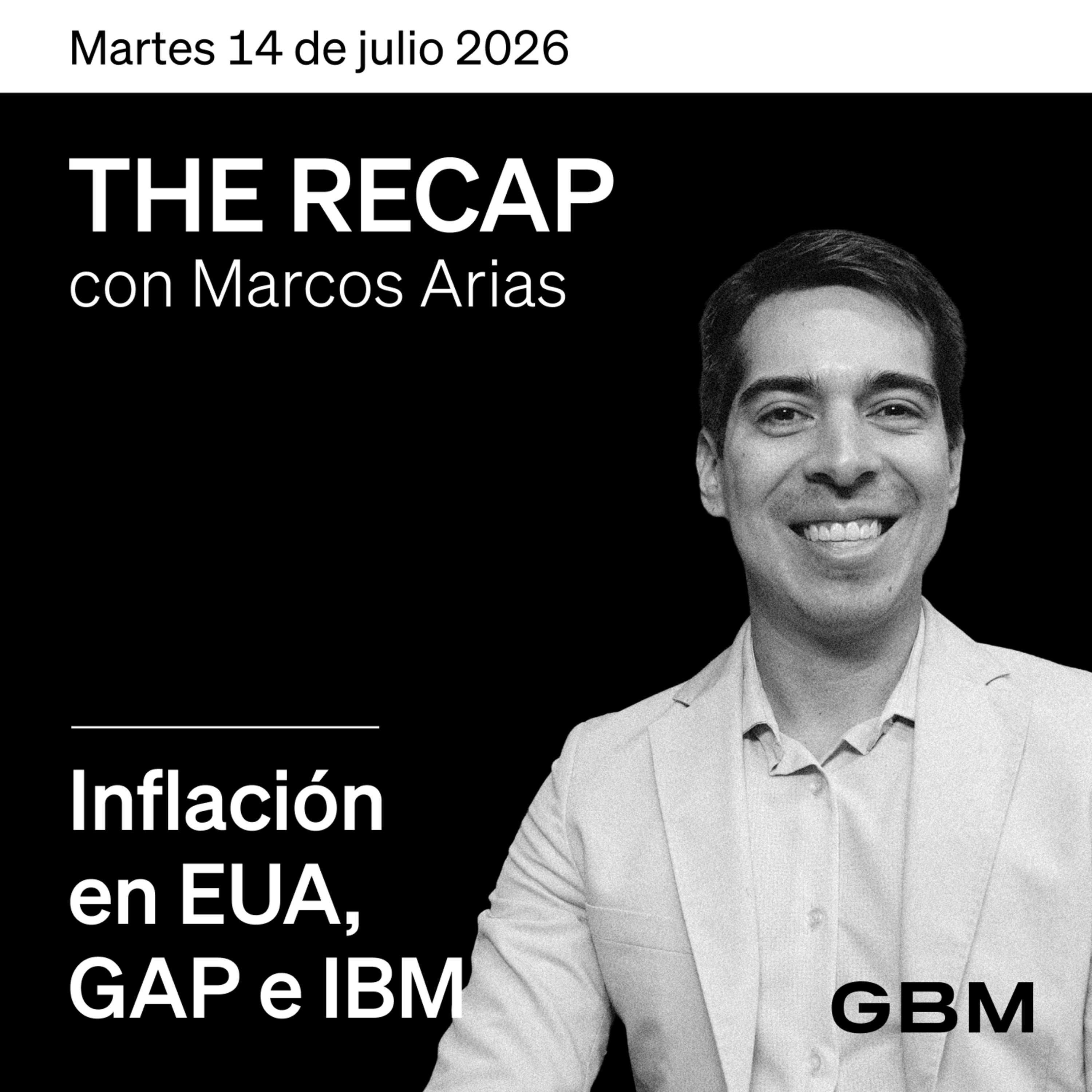 THE RECAP 14-07-26 | Inflación en EUA, GAP e IBM episode artwork