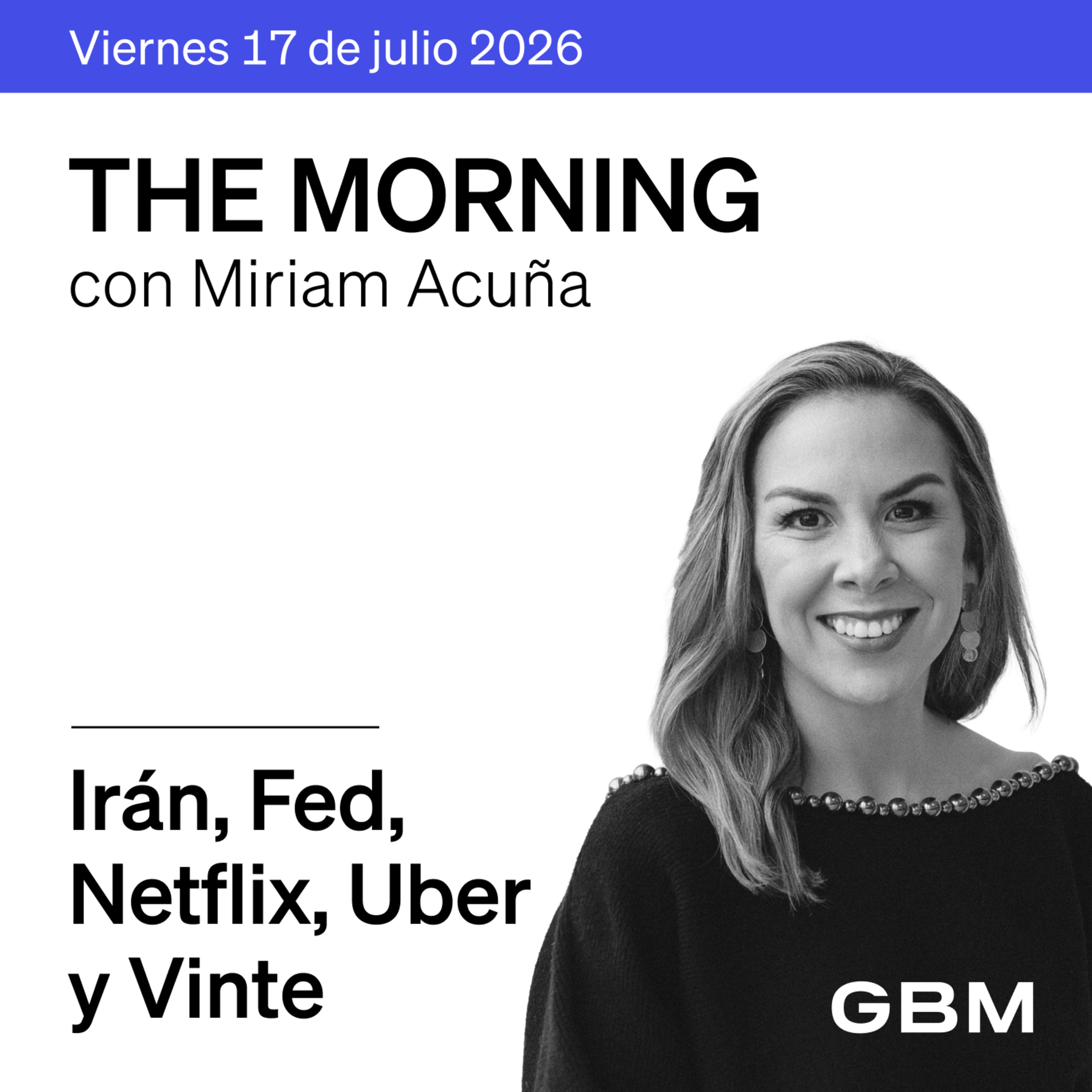 THE MORNING 17-07-26 | Escala conflicto con Irán; Fed restrictiva; Netflix decepciona; Uber compra Delivery Hero; Vinte crece y Carso se expande.