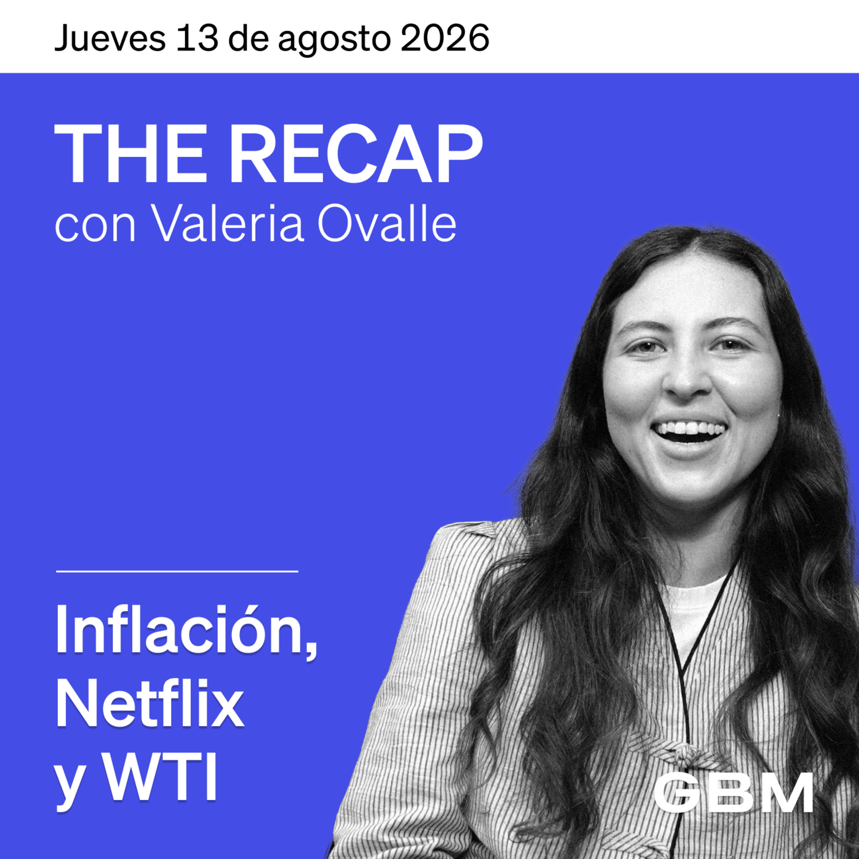 THE RECAP 13-08-26 |Inflación, WTI y Netflix episode artwork