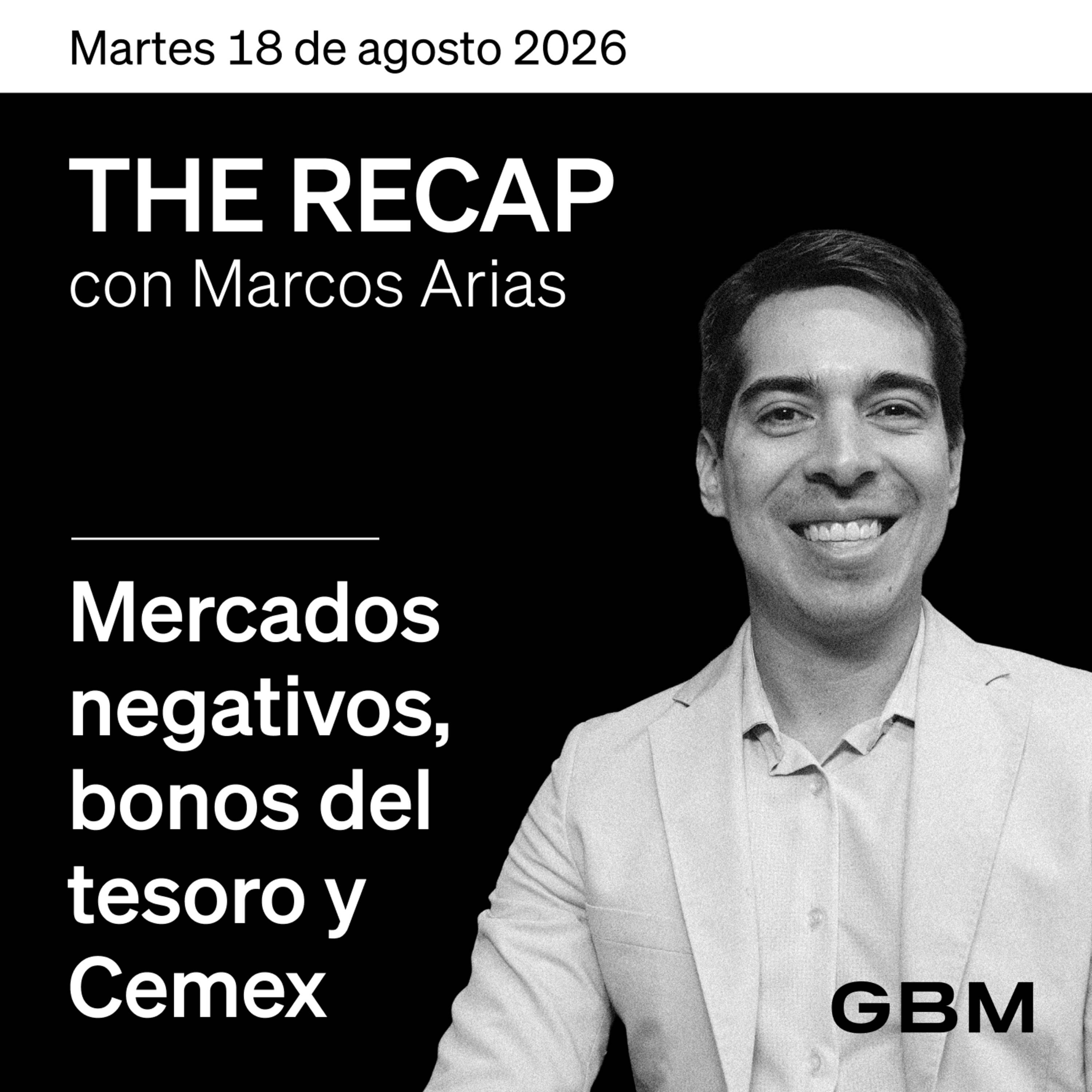 THE RECAP 18-08-26 |Mercados negativos, bonos del tesoro y Cemex episode artwork