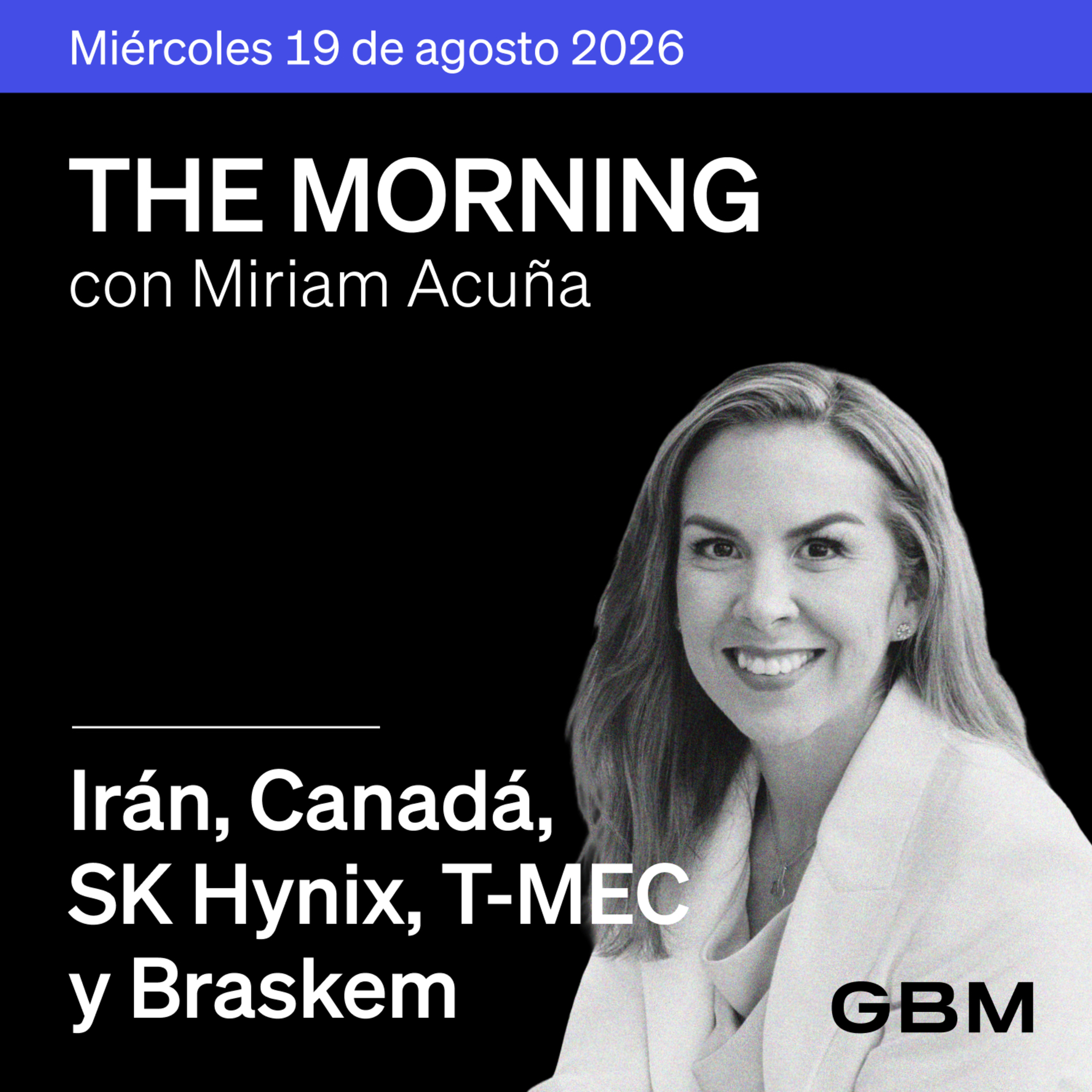 THE MORNING 19-08-26 | Irán, aranceles, IA y T-MEC dominan la agenda; y México evalúa nuevas restricciones a China. episode artwork
