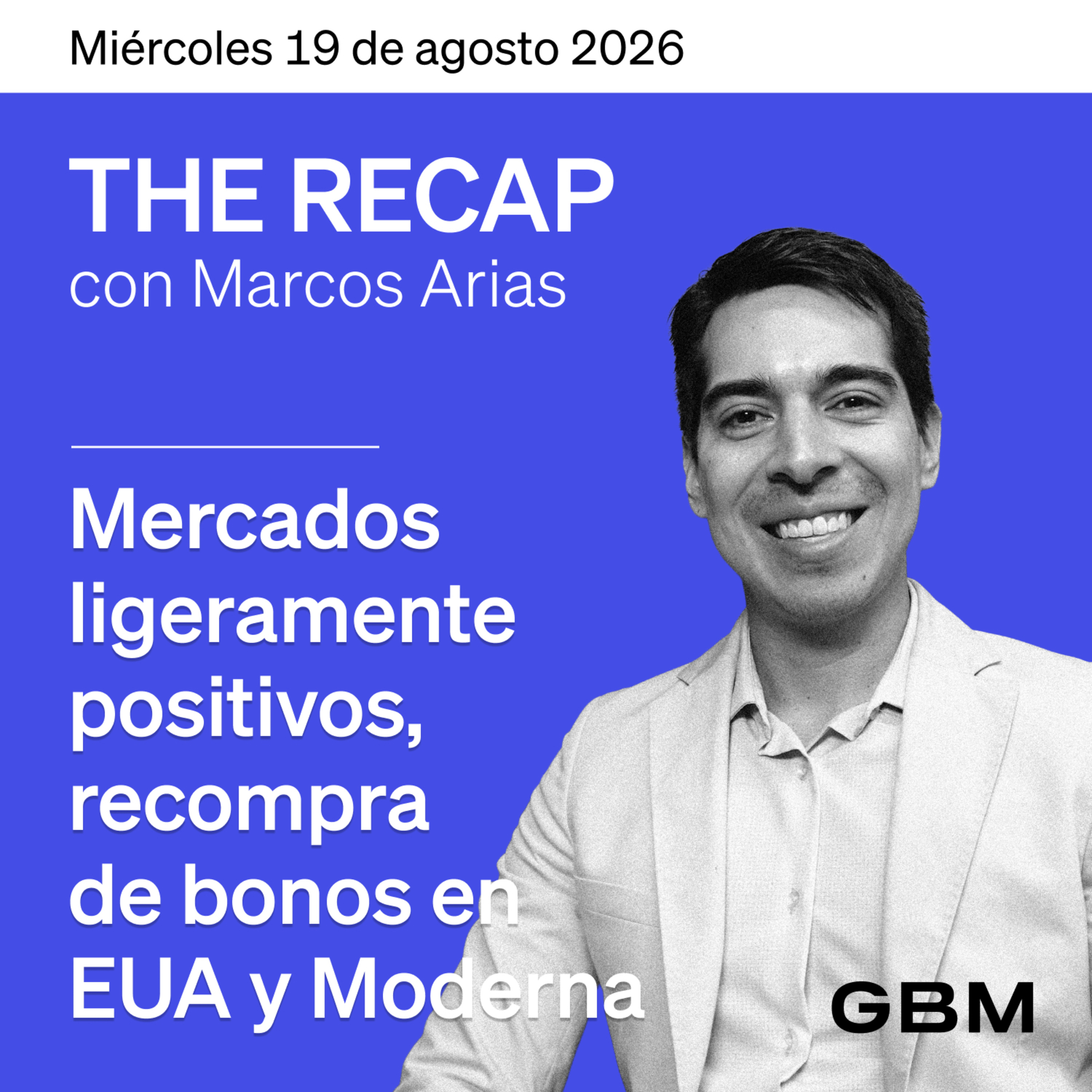 THE RECAP 19-08-26 |Mercados ligeramente positivos, recompra de bonos en EE.UU. y Moderna episode artwork