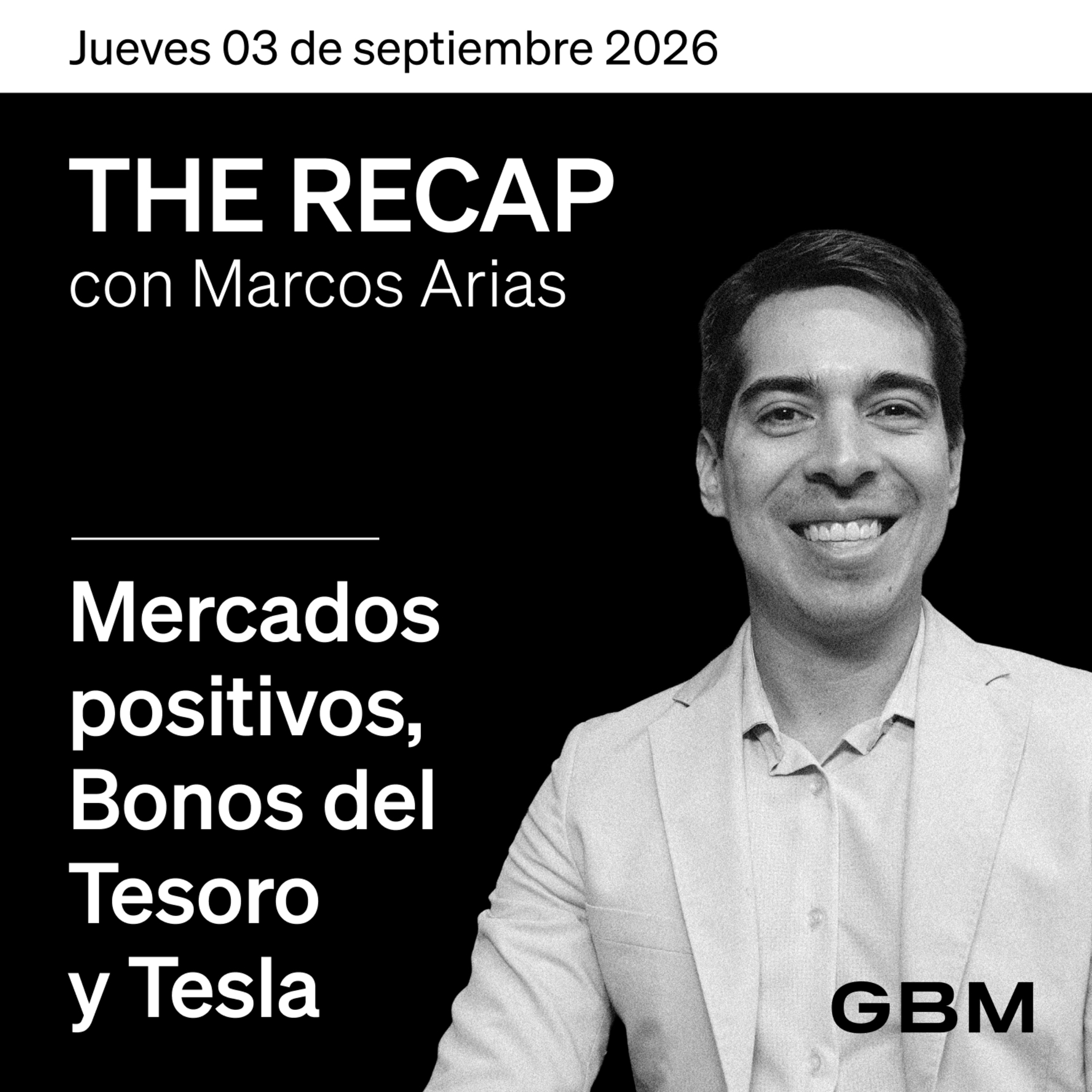 THE RECAP 03-09-26| Mercados negativos, Jackson Hole y Axtel
