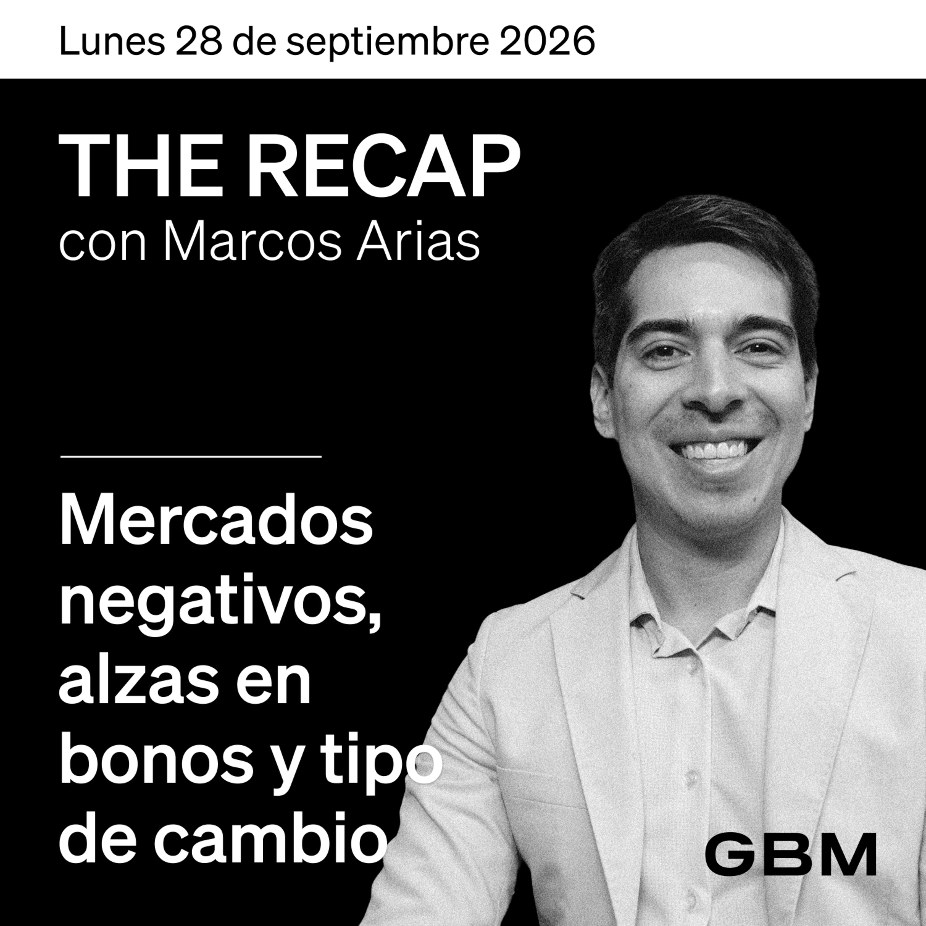 THE RECAP 28-09-26 |Mercados negativos, alzas en bonos y tipo de cambio
