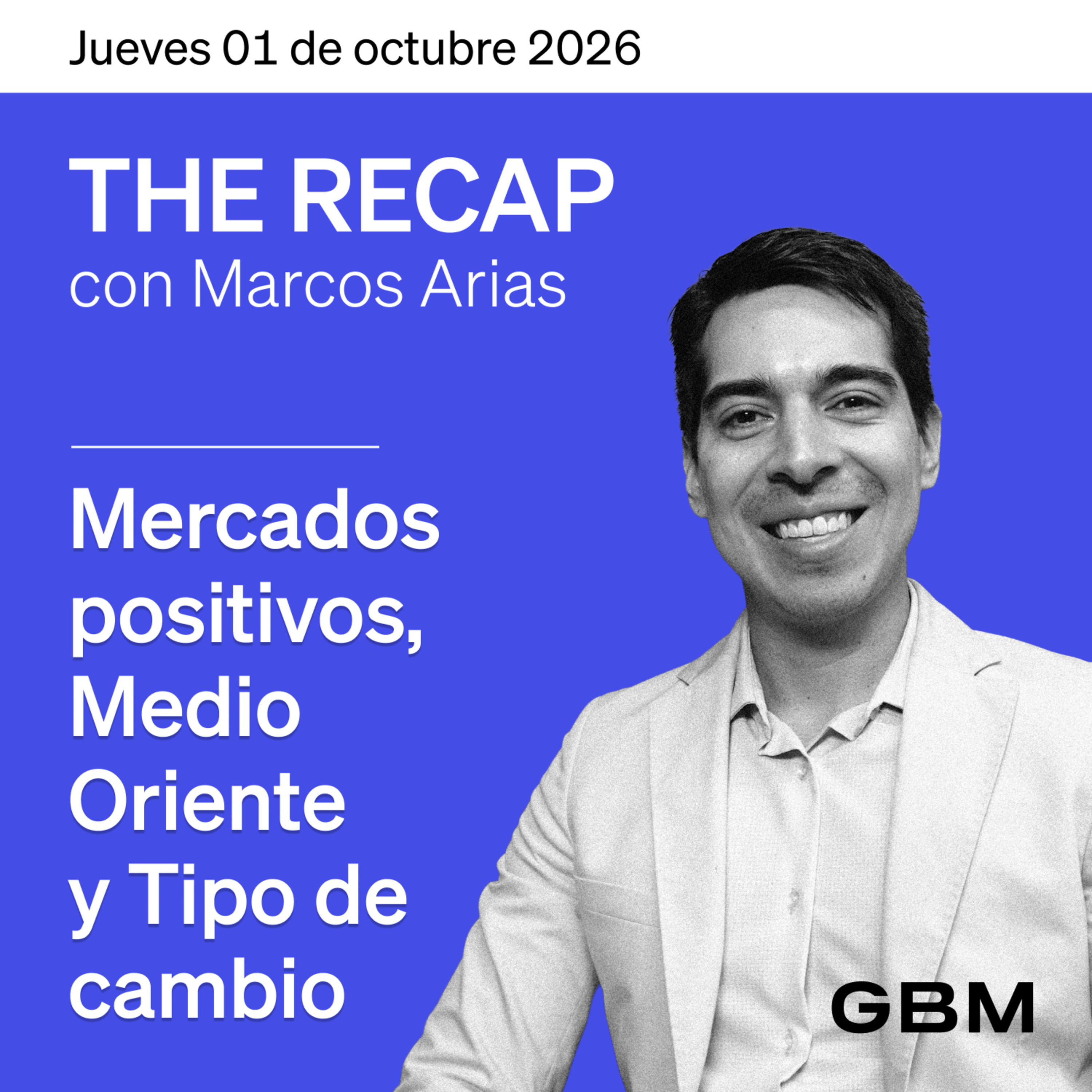 THE RECAP 01-10-26 | Mercados positivos, Medio Oriente y Tipo de cambio