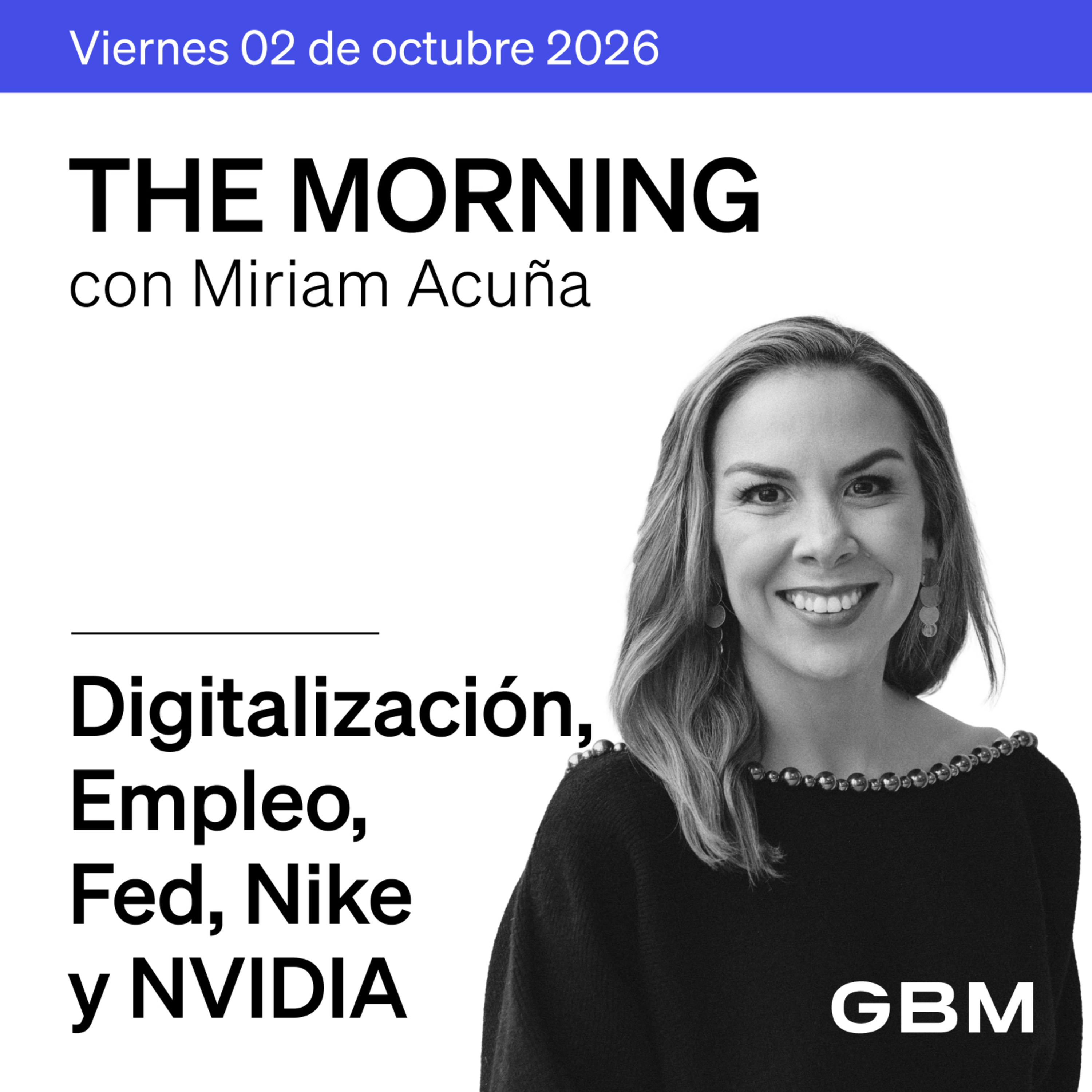 THE MORNING 02-10-26 | Empleo de EUA en foco, Fed dividida; Nike decepciona y avanza Ley de Economía Digital