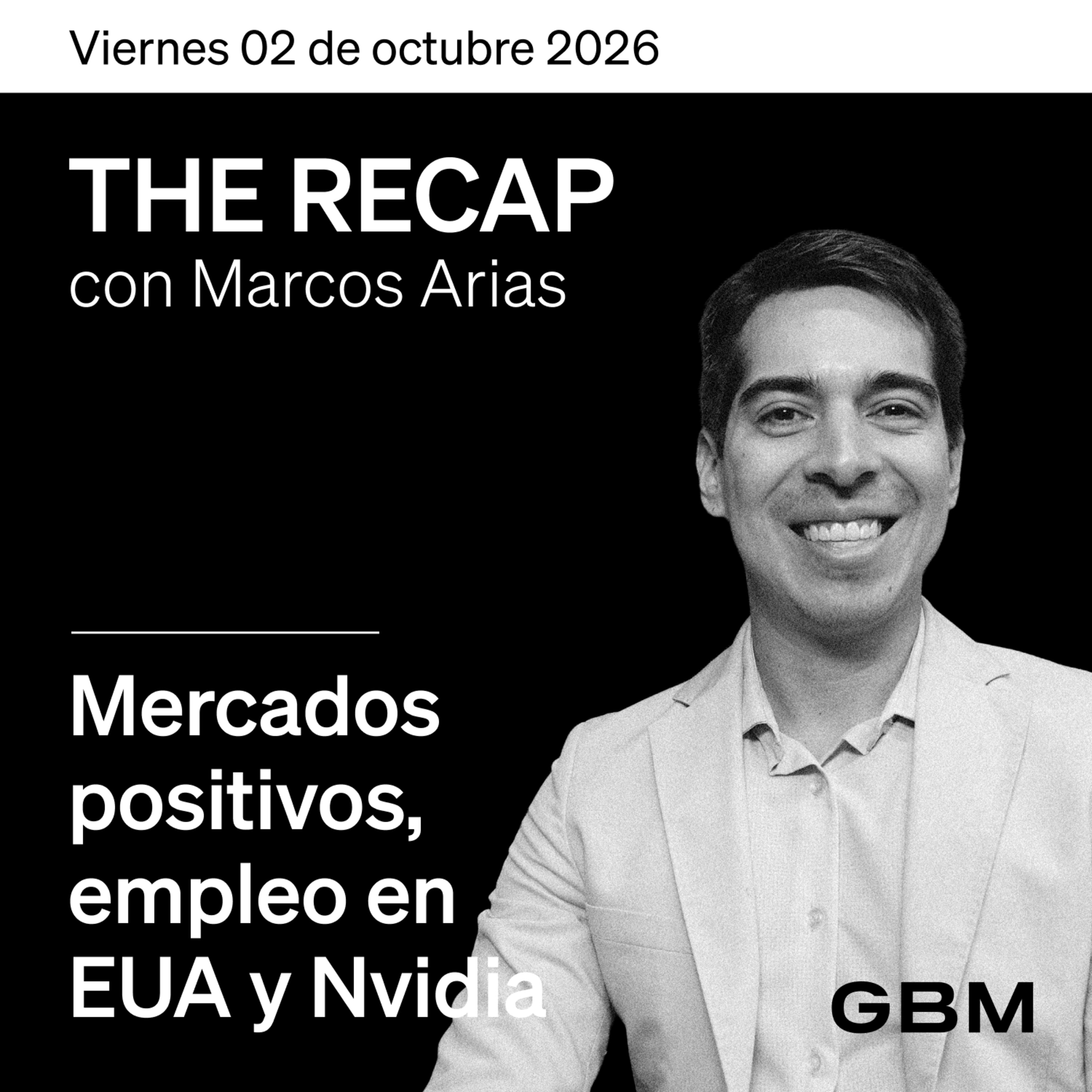 THE RECAP 02-10-26 | Mercados positivos, empleo en EUA y Nvidia