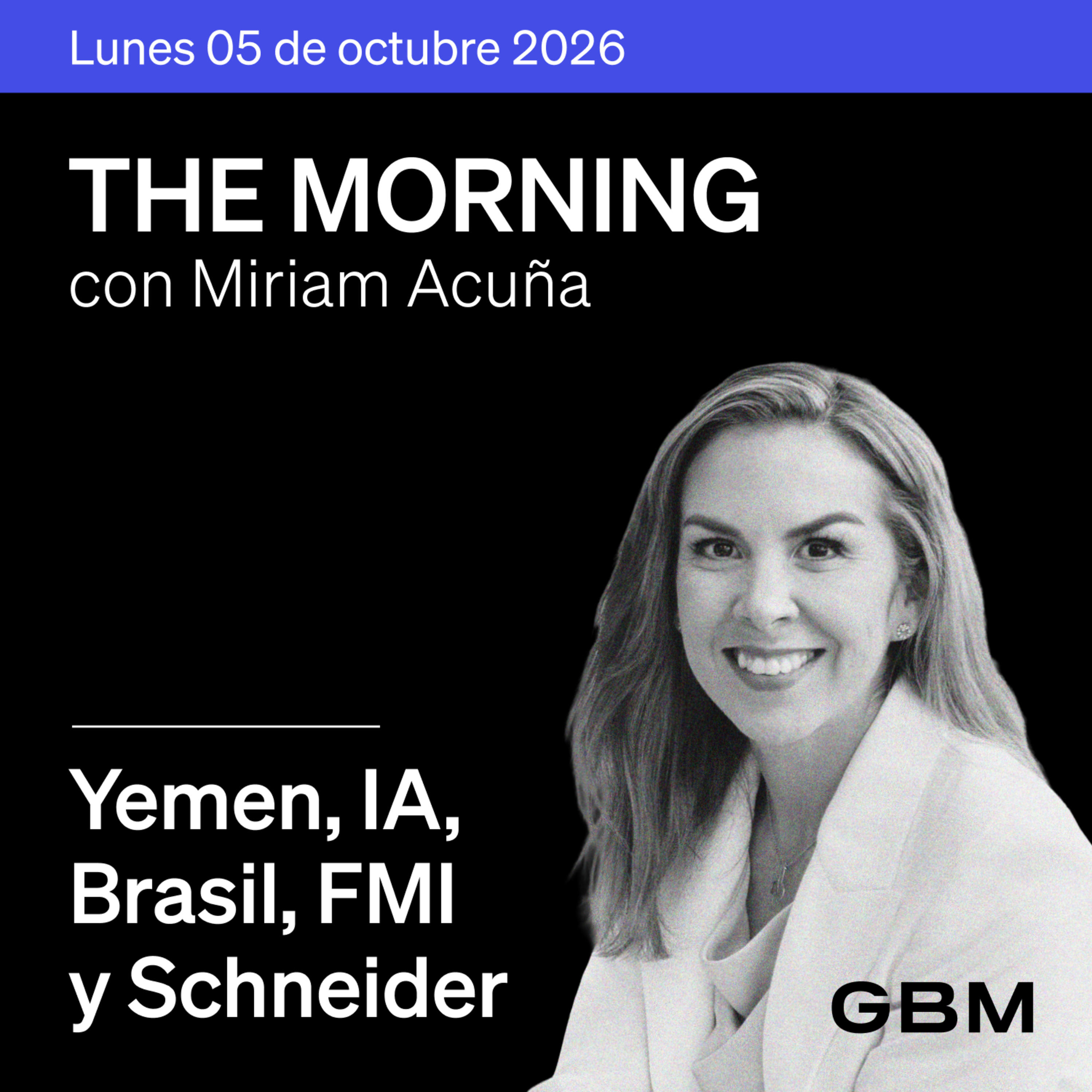 THE MORNING 05-10-26 | Yemen escala; Trump impulsa IA; Bolsonaro sorprende; Schneider busca PTC; FMI mejora perspectiva de México.