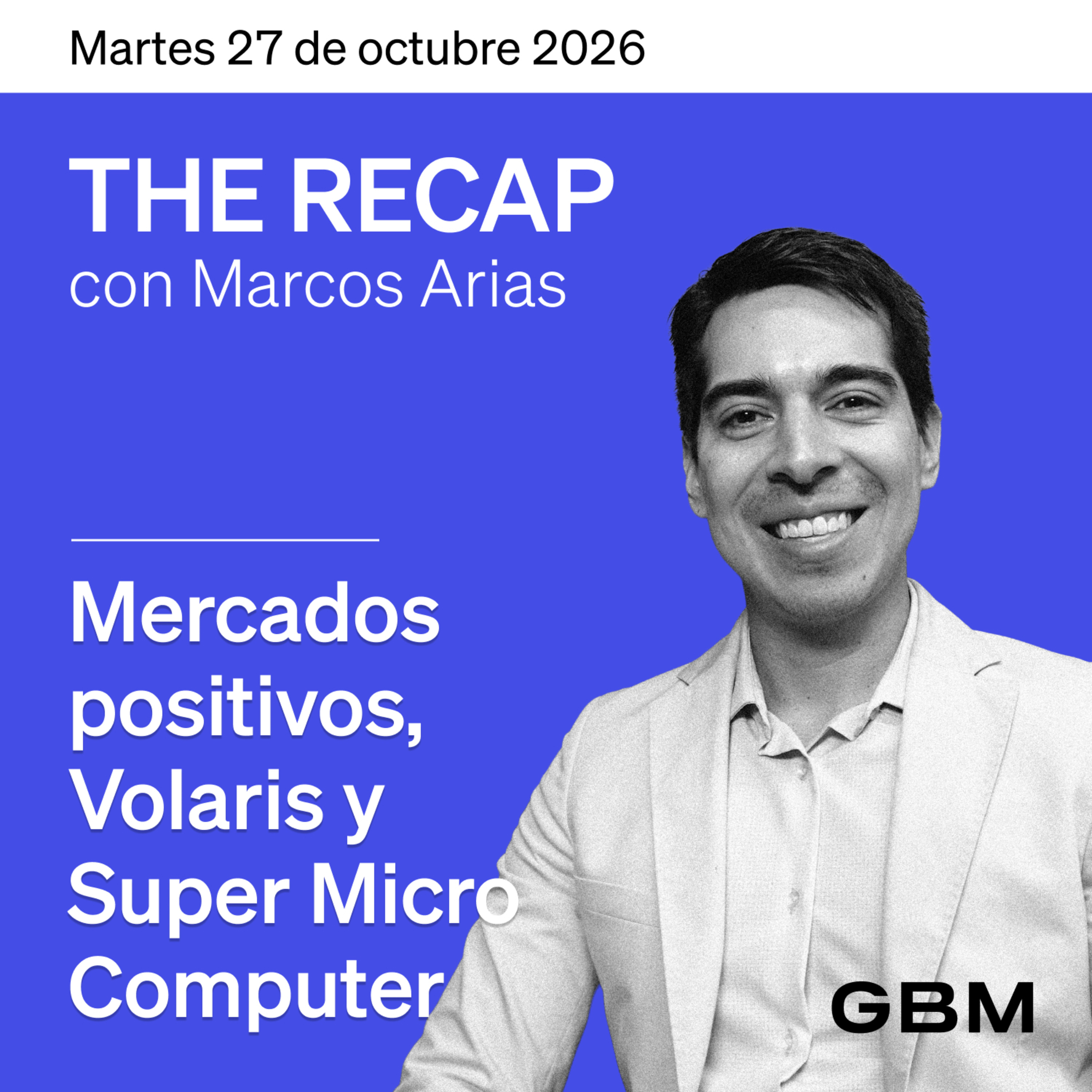 THE RECAP 27-10-26 |Mercados positivos, Volaris y Super Micro Computer episode artwork
