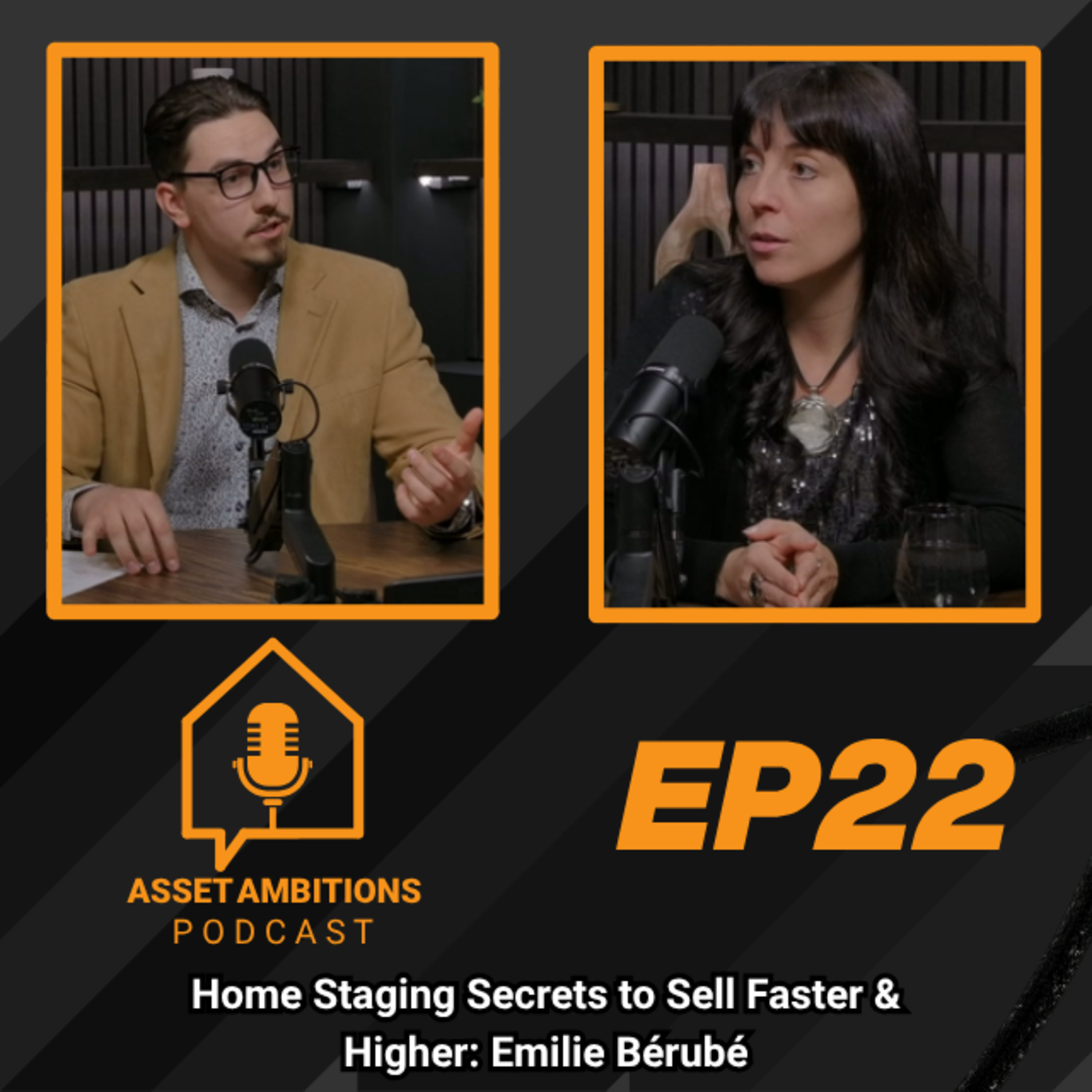 Home Staging Secrets to Sell Faster & Higher: Emilie Bérubé – Episode 22 | Asset Ambitions Podcast episode artwork