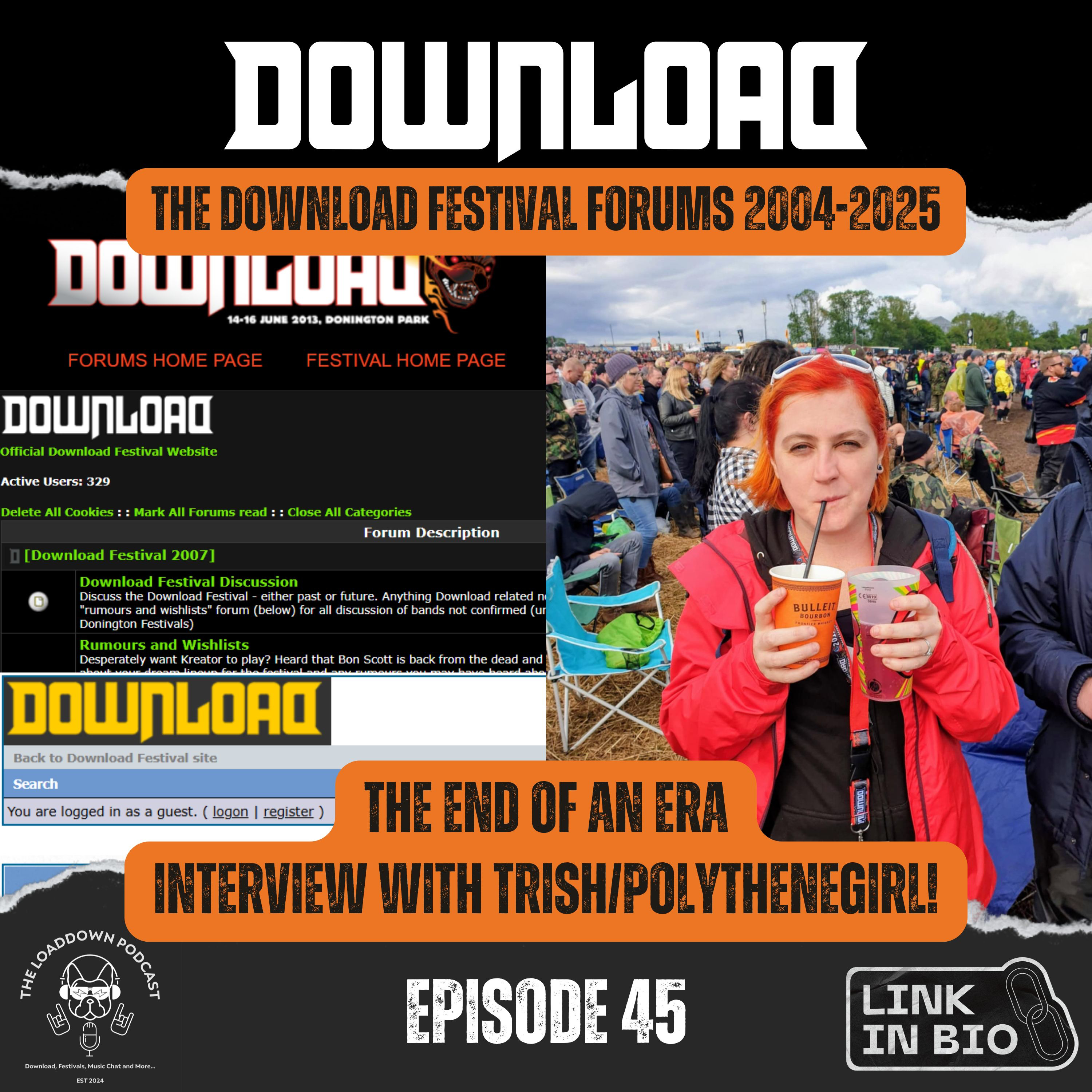 Ep 45 - "End of an era - Download Festival Forums chat with Trish Rayner / PolytheneGirl1" episode artwork
